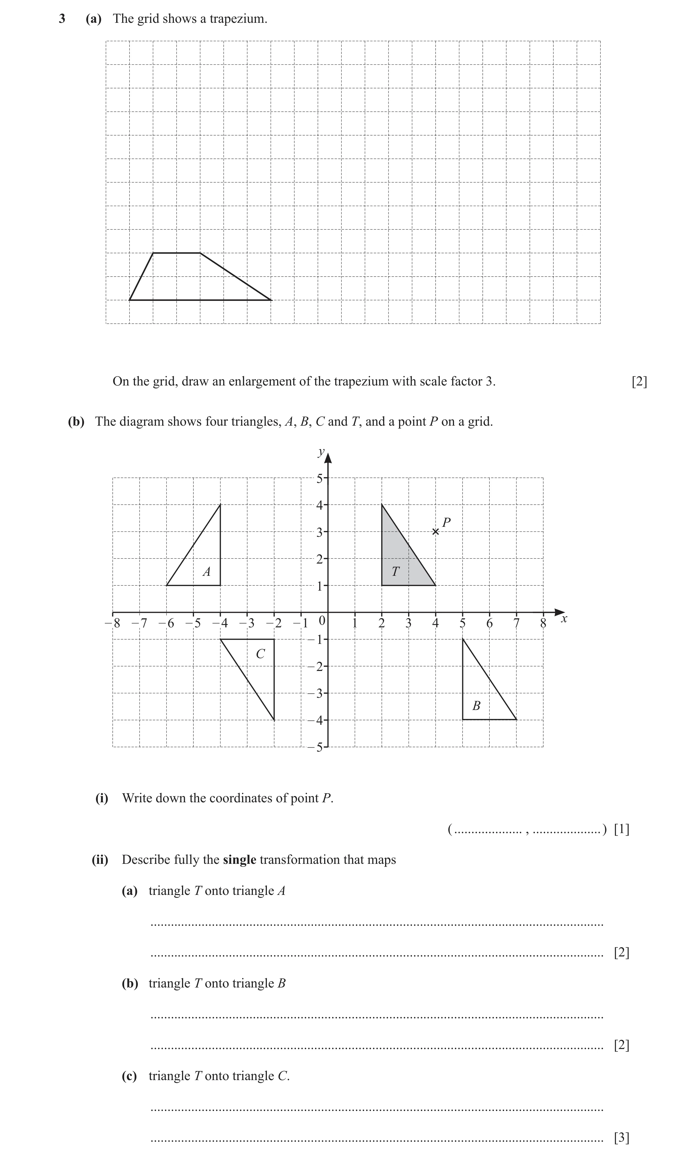 Question 32: (a) The grid shows a trapezium. On the grid, draw an enlargement of the trapezium with scale factor 3. [2] (b) The diagram shows four trian…