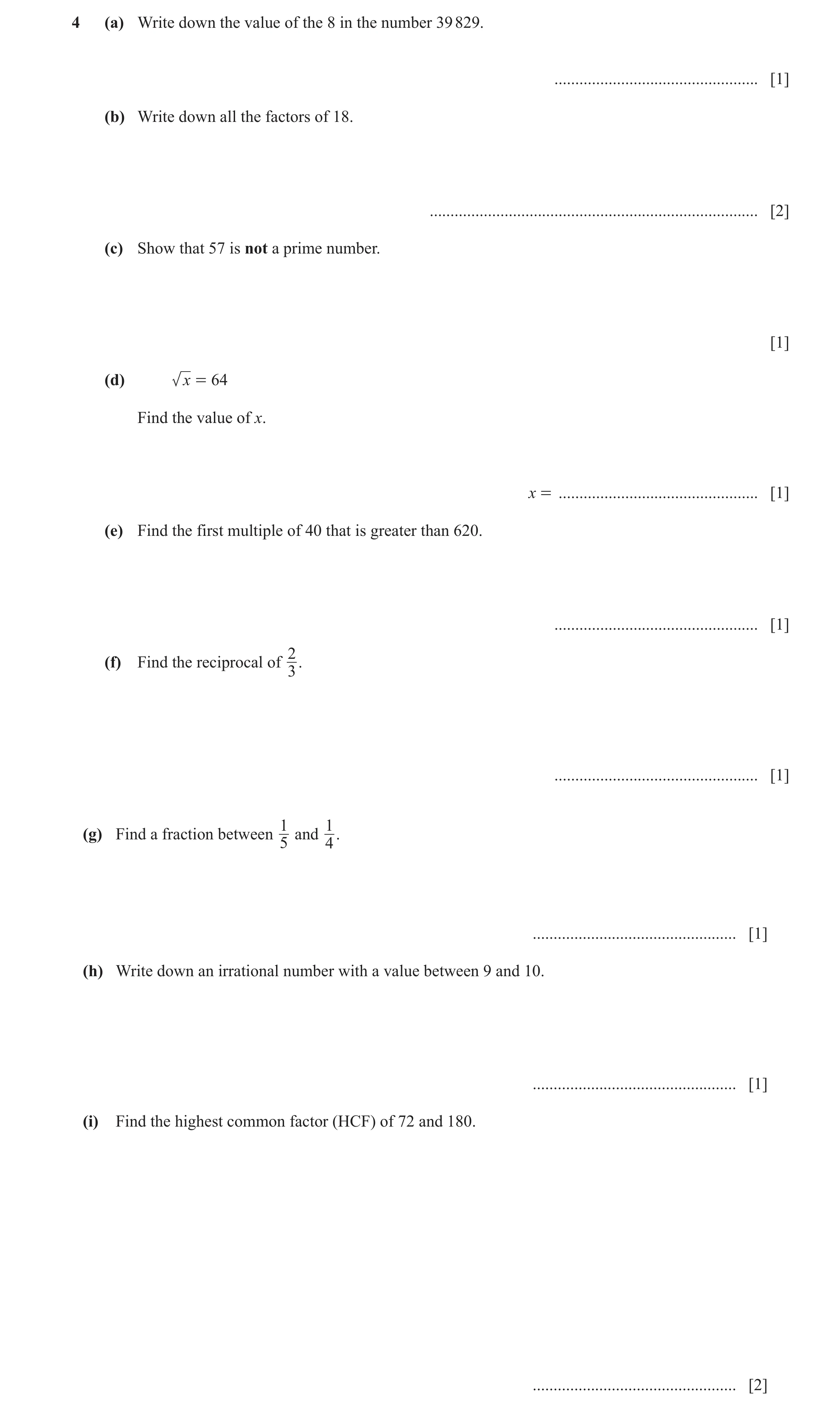 Question 90: (a) Write down the value of the 8 in the number 39 829. ................................................. [1] (b) Write down all the factor…