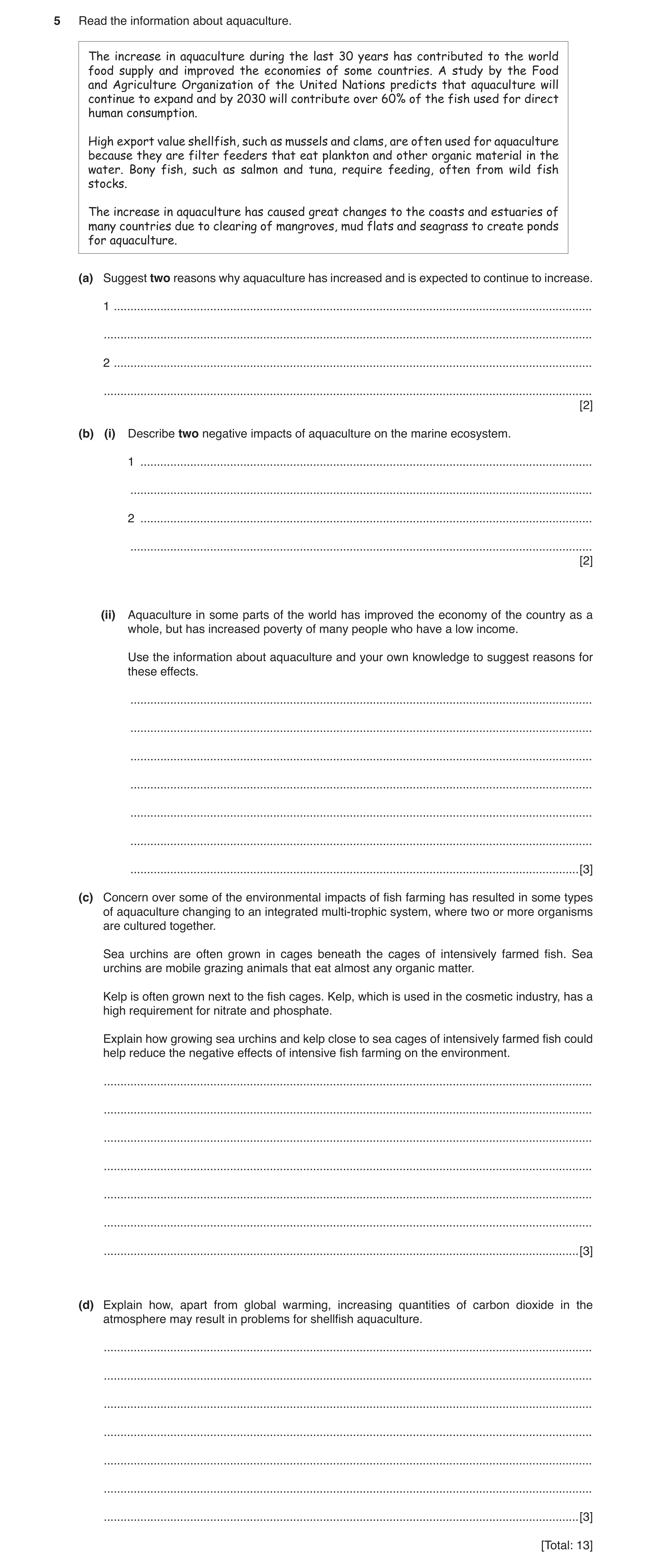 Question 5: Read the information about aquaculture. The increase in aquaculture during the last 30 years has contributed to the world food supply and i…