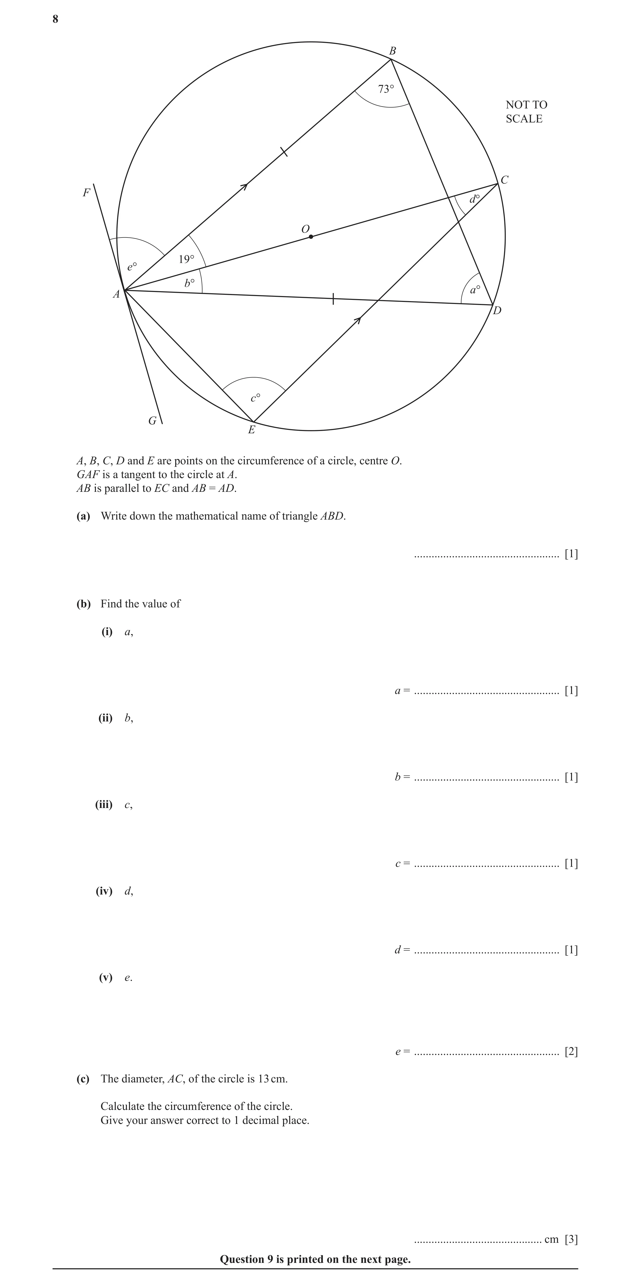 Question 15: B 73° NOT TO SCALE C F d° O 19° e° b° a° A D c° G E A, B, C, D and E are points on the circumference of a circle, centre O. GAF is a tangen…