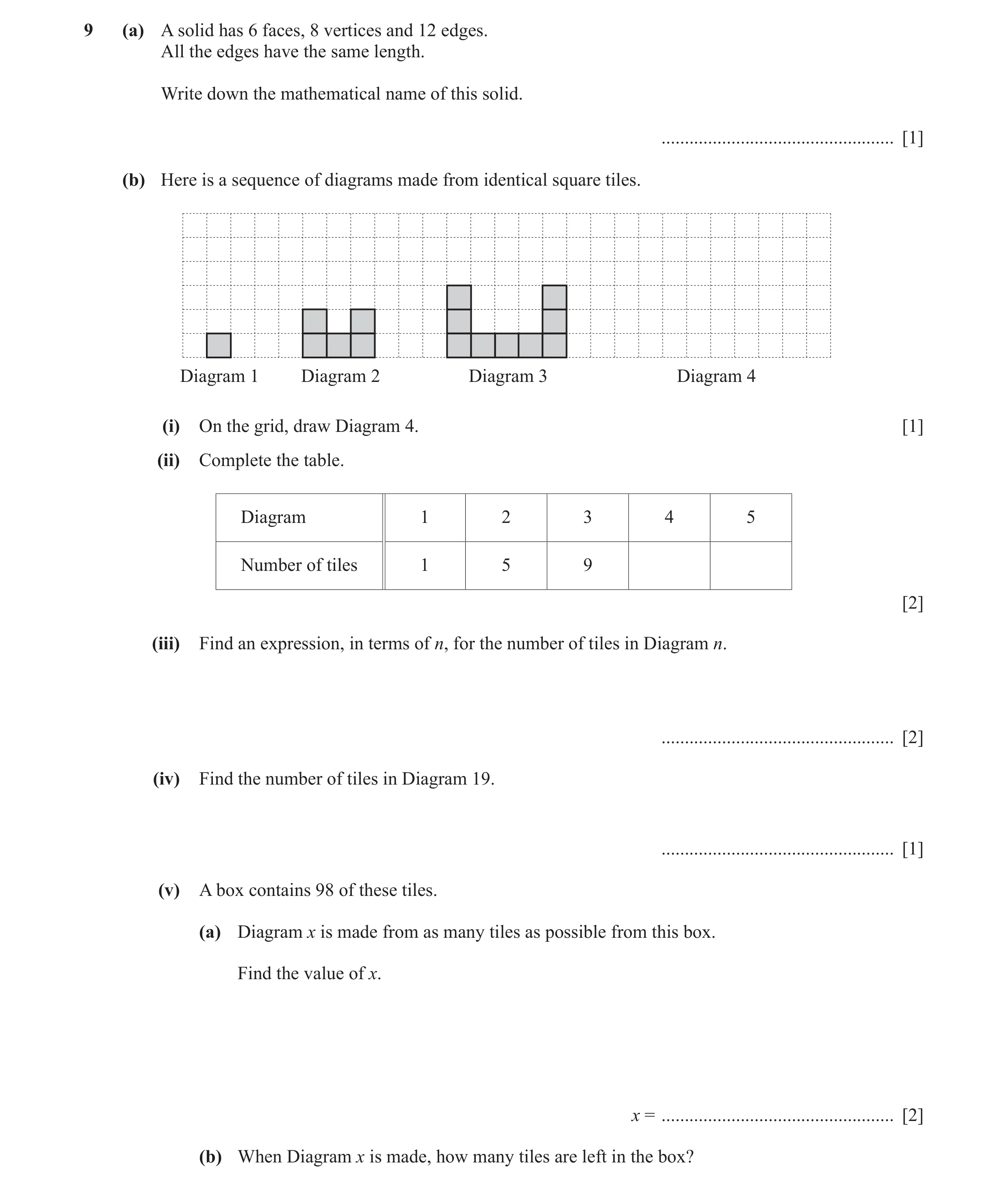 Question 25: (a) A solid has 6 faces, 8 vertices and 12 edges. All the edges have the same length. Write down the mathematical name of this solid. .....…