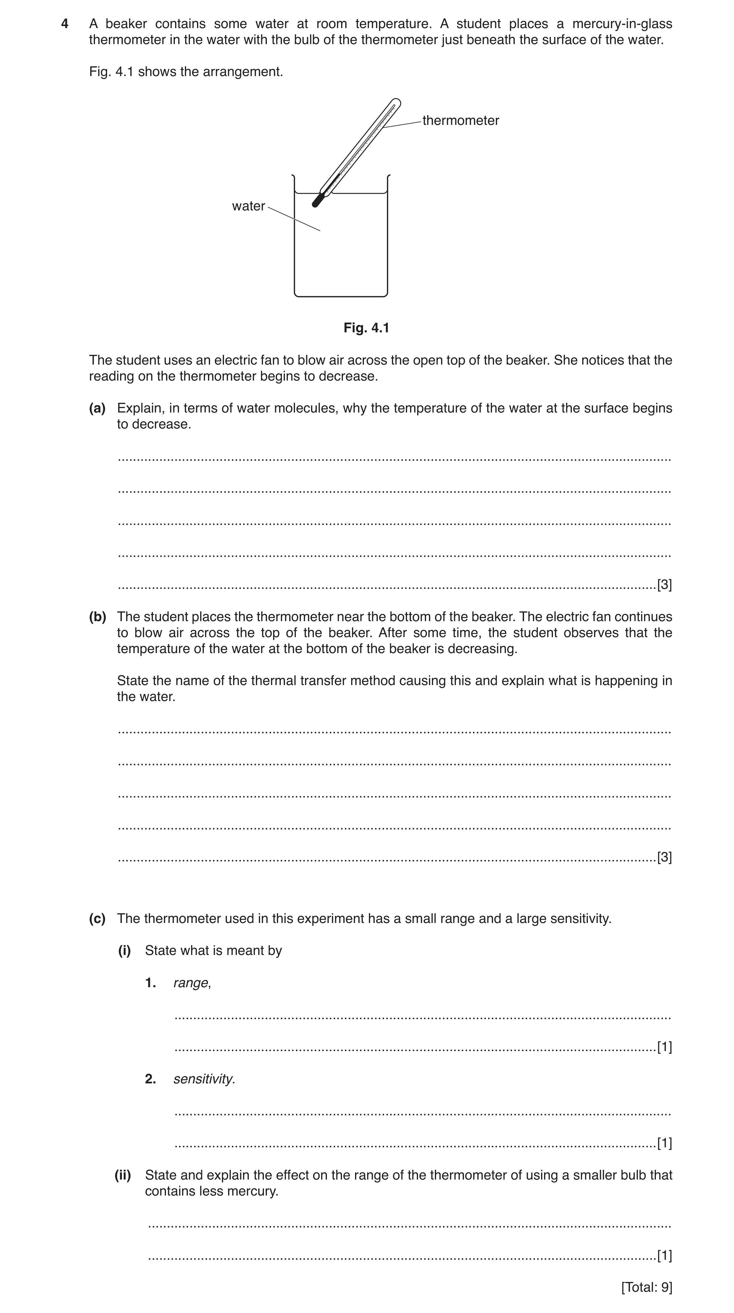 Question 9: A beaker contains some water at room temperature. A student places a mercury-in-glass thermometer in the water with the bulb of the thermom…