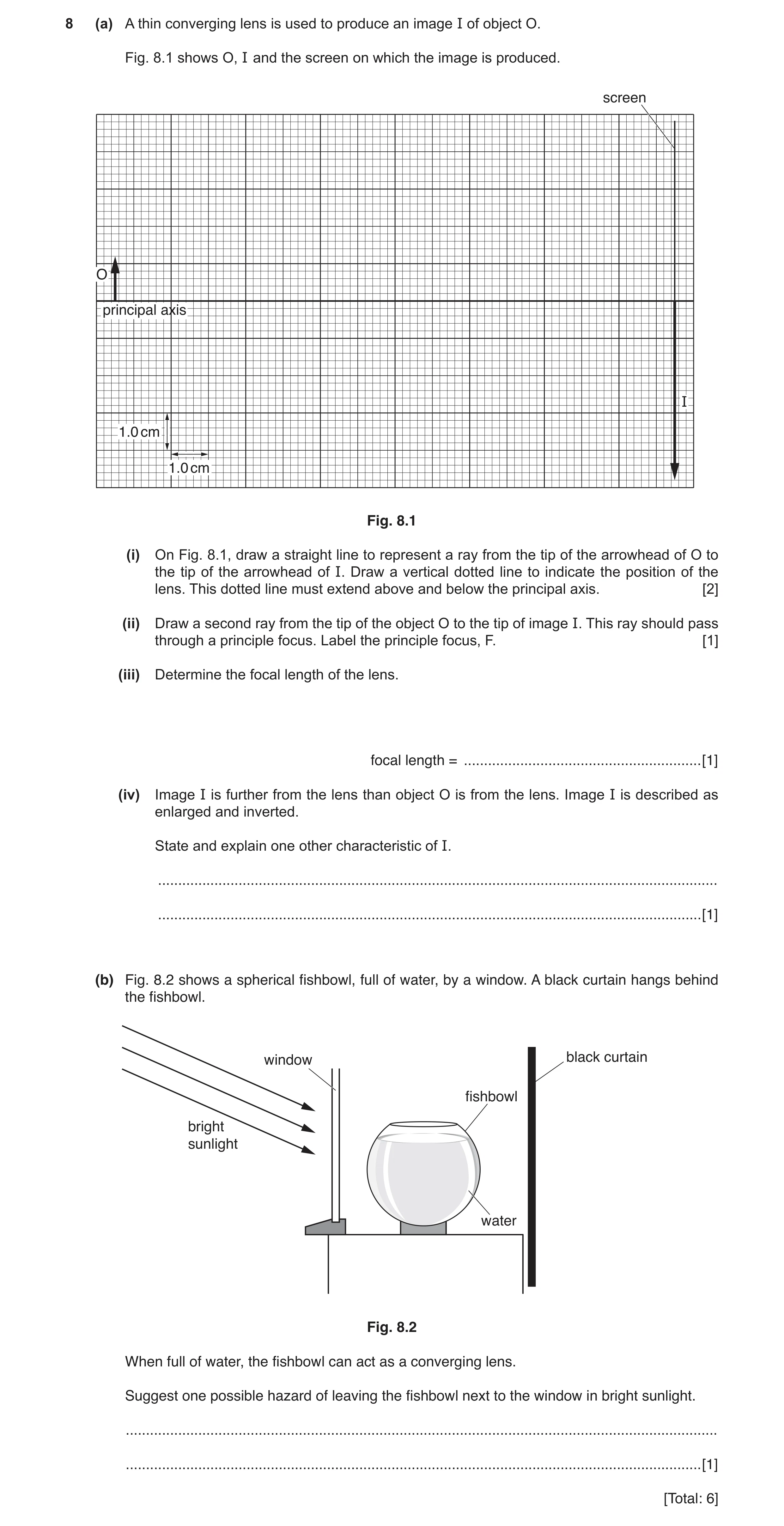 Question 11: (a) A thin converging lens is used to produce an image I of object O. Fig. 8.1 shows O, I and the screen on which the image is produced. sc…