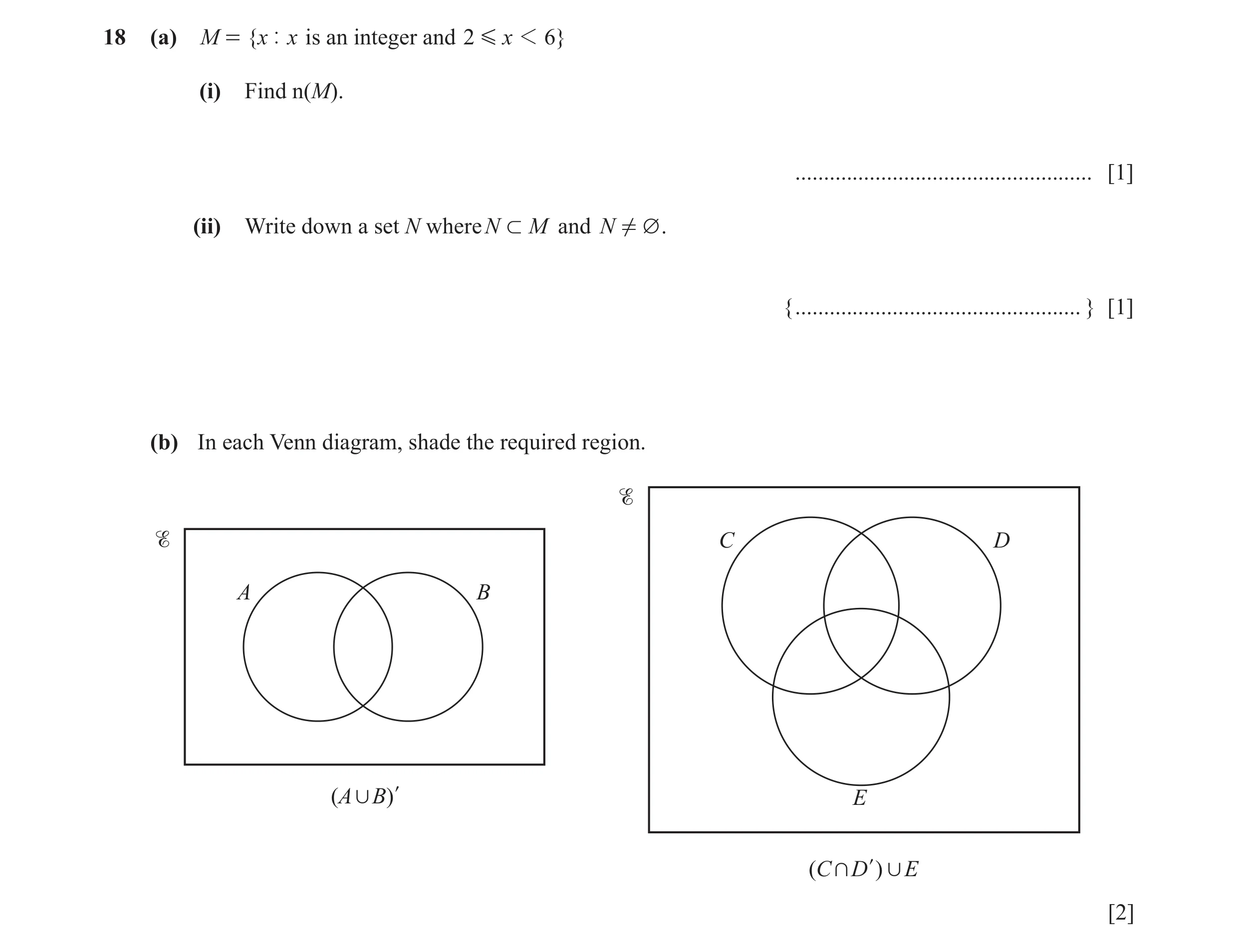 Question 33: (a) M = {x | x is an integer and 2 G x 1 6} (i) Find n(M). .................................................... [1] (ii) Write down a set N…