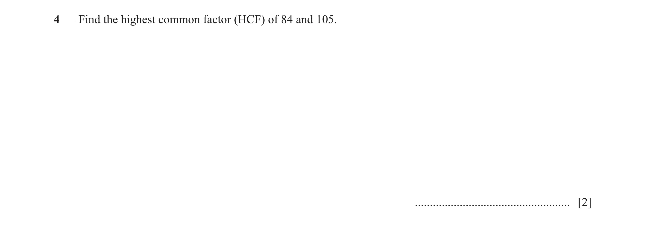 Question 29: Find the highest common factor (HCF) of 84 and 105. .................................................... [2]