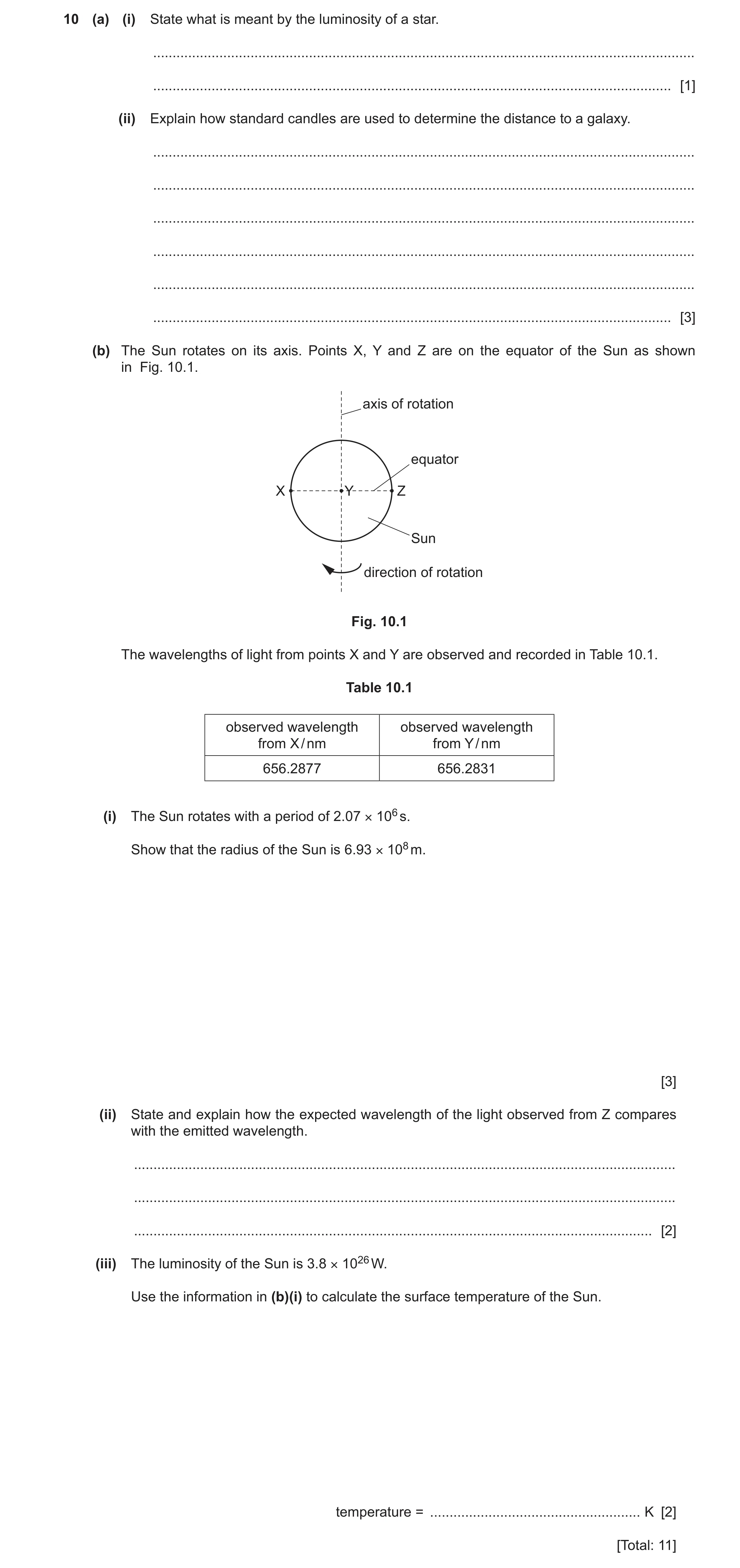 Question 14: (a) (i) State what is meant by the luminosity of a star. ..................................................................................…