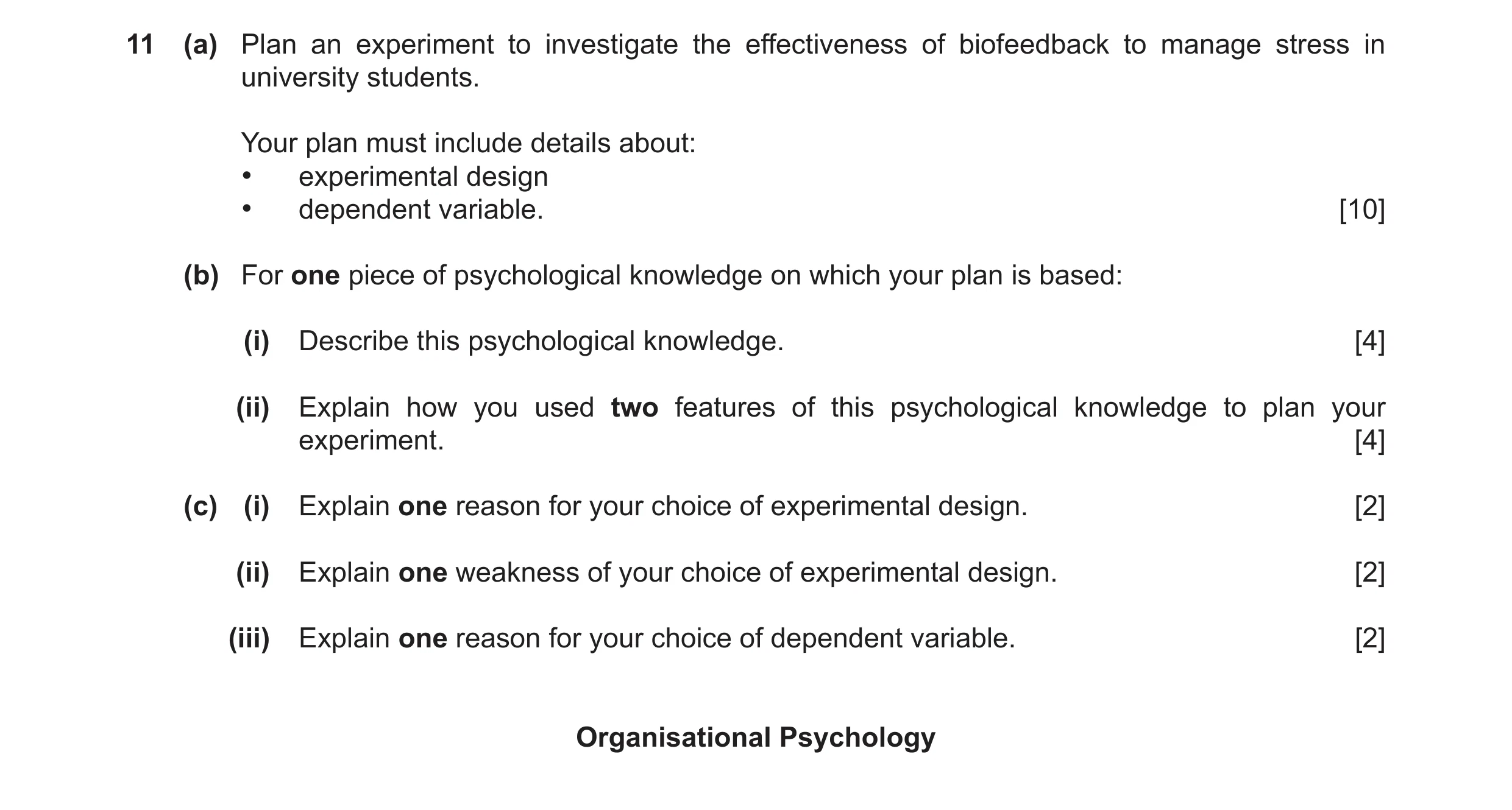 Question 30: (a) Plan an experiment to investigate the effectiveness of biofeedback to manage stress in university students. Your plan must include deta…
