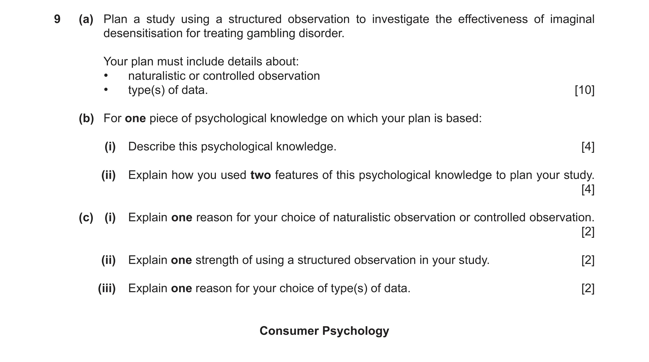 Question 45: (a) Plan a study using a structured observation to investigate the effectiveness of imaginal desensitisation for treating gambling disorder…