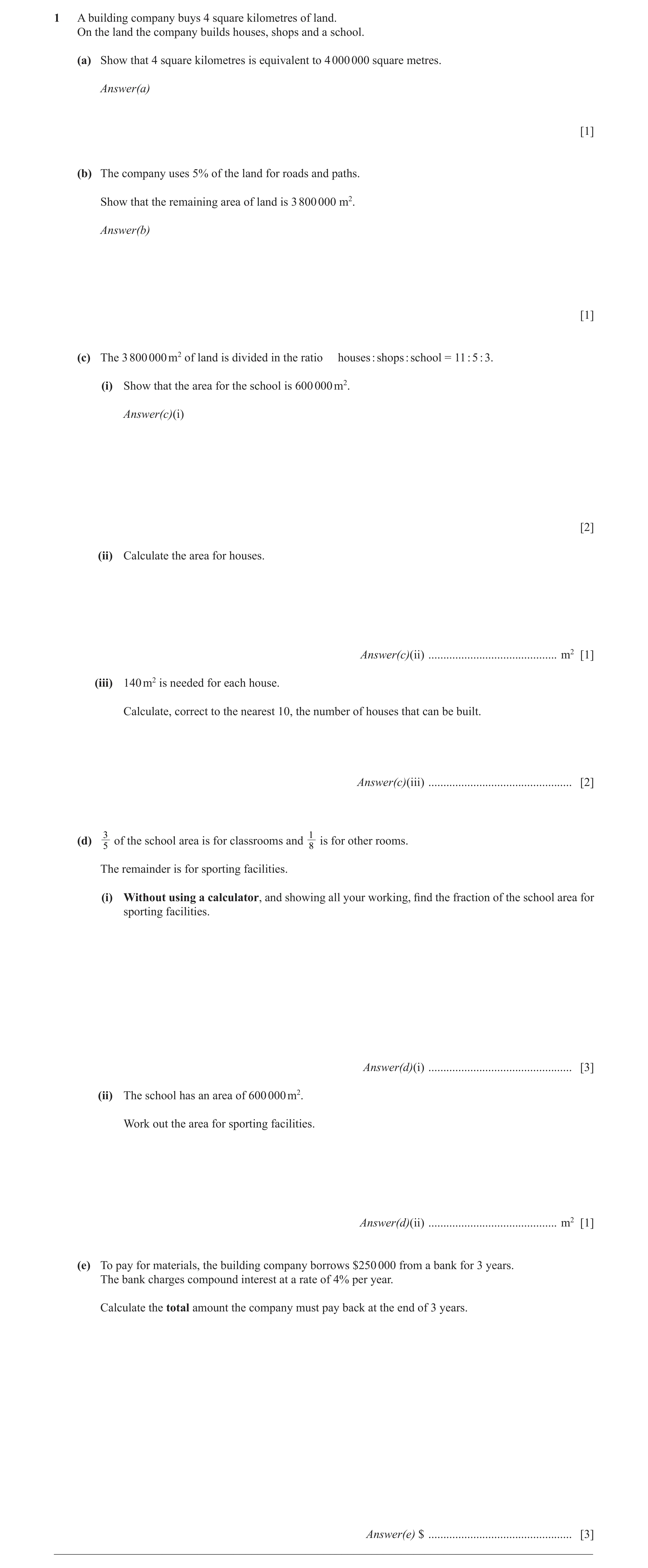Question 7: A building company buys 4 square kilometres of land. On the land the company builds houses, shops and a school. (a) Show that 4 square kilo…