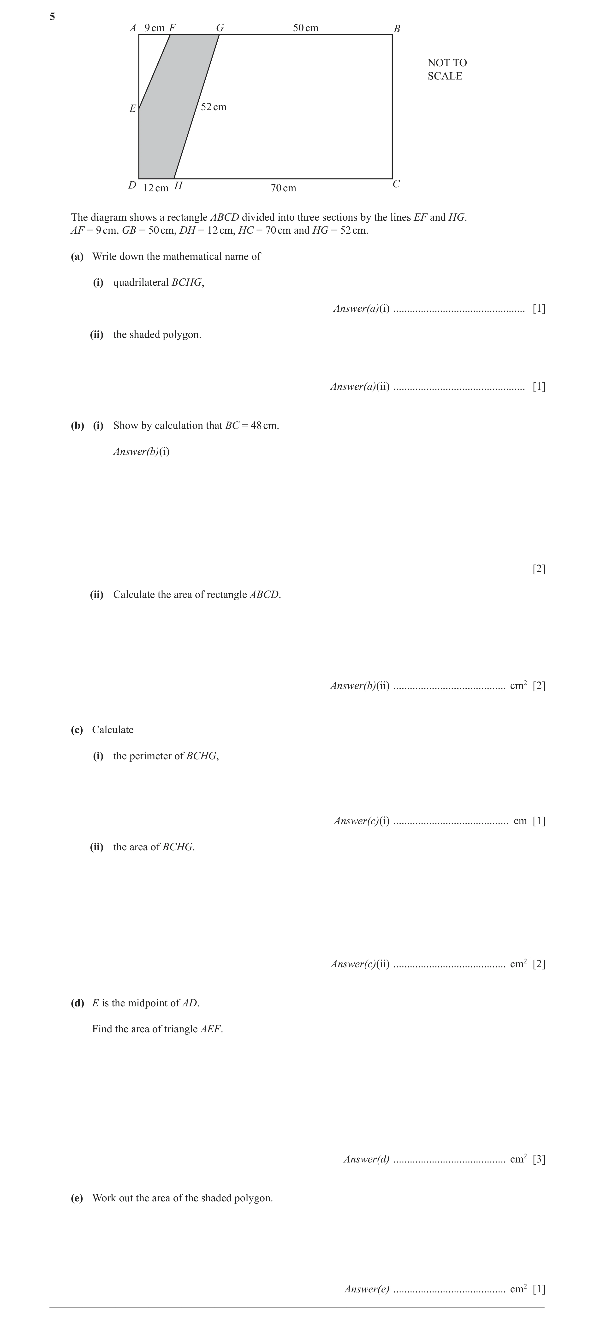 Question 18: A 9 cm F G 50 cm B NOT TO SCALE E 52 cm D 12 cm H 70 cm C The diagram shows a rectangle ABCD divided into three sections by the lines EF an…