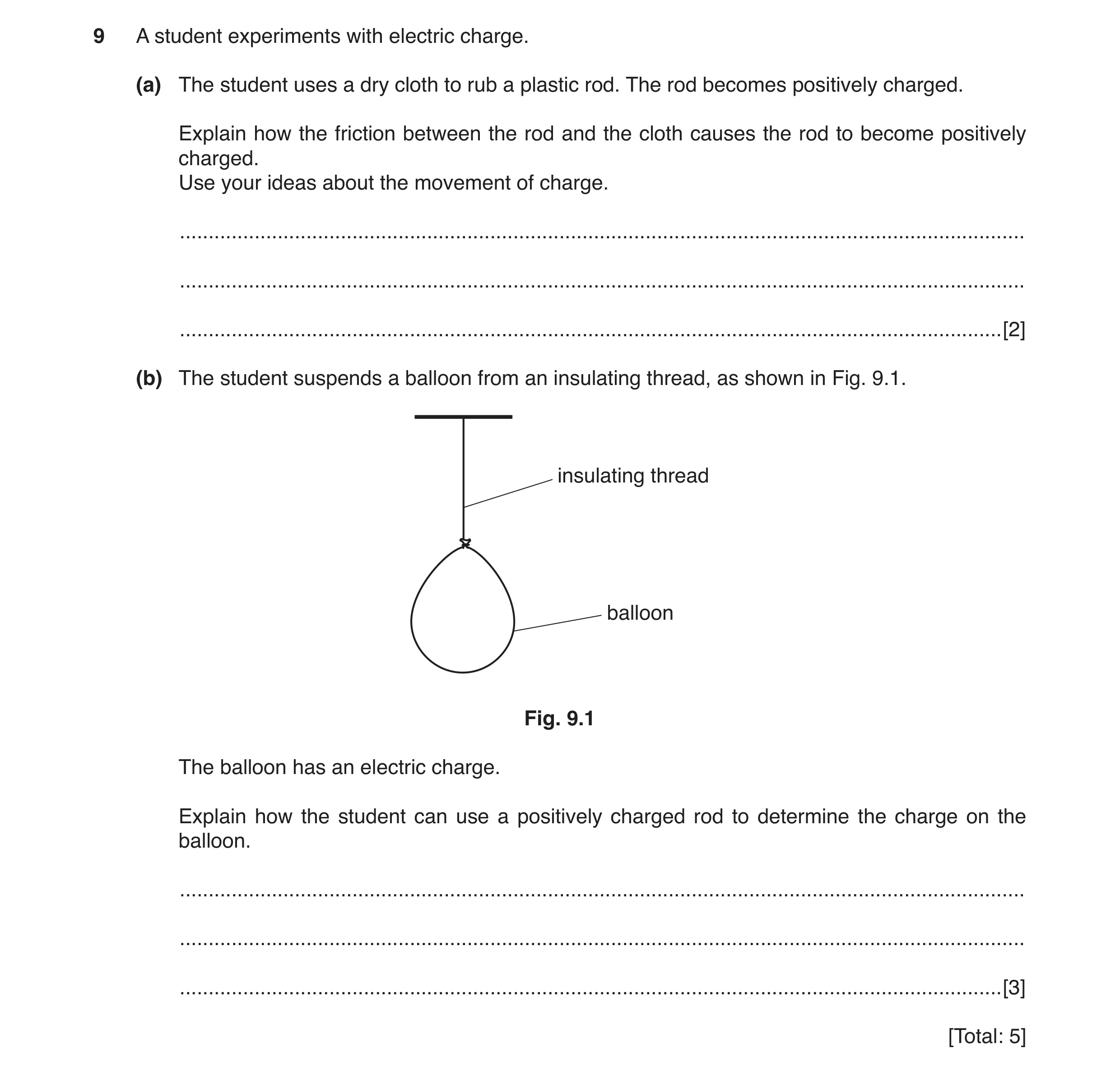 Question 29: A student experiments with electric charge. (a) The student uses a dry cloth to rub a plastic rod. The rod becomes positively charged. Expl…