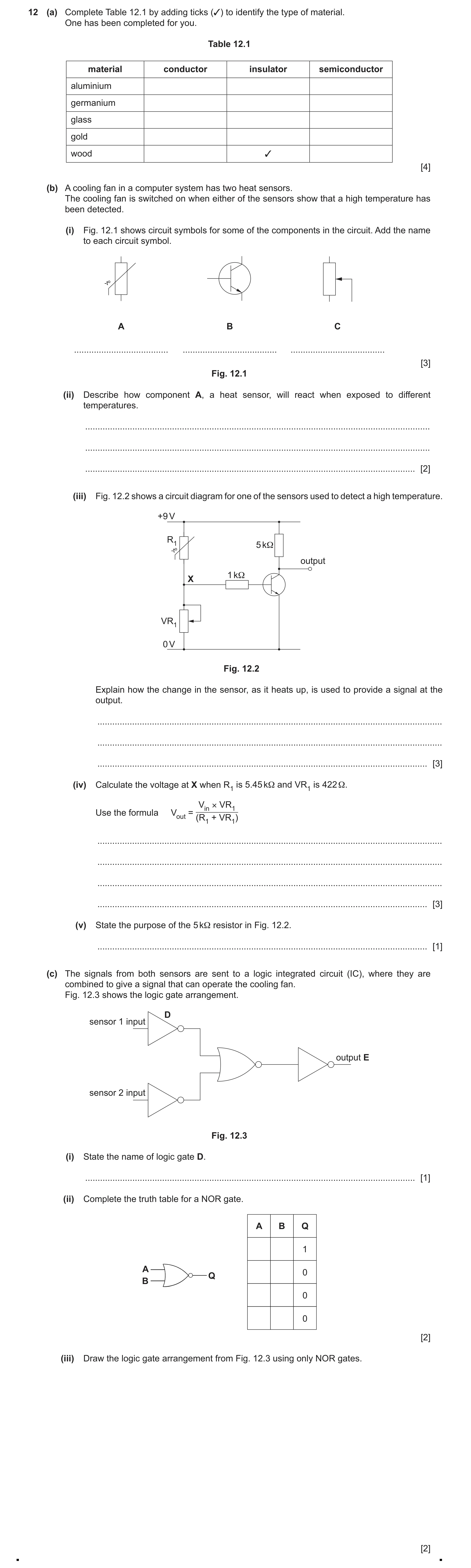 Question 177: (a) Complete Table 12.1 by adding ticks (3) to identify the type of material. One has been completed for you. Table 12.1 material conductor…