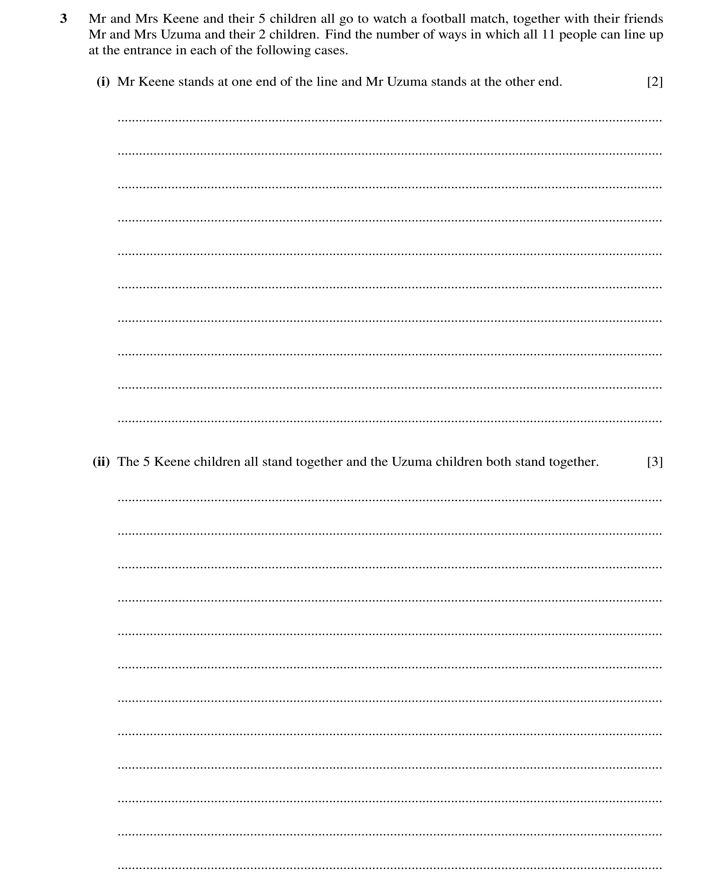 Question 56: Mr and Mrs Keene and their 5 children all go to watch a football match, together with their friends Mr and Mrs Uzuma and their 2 children. …
