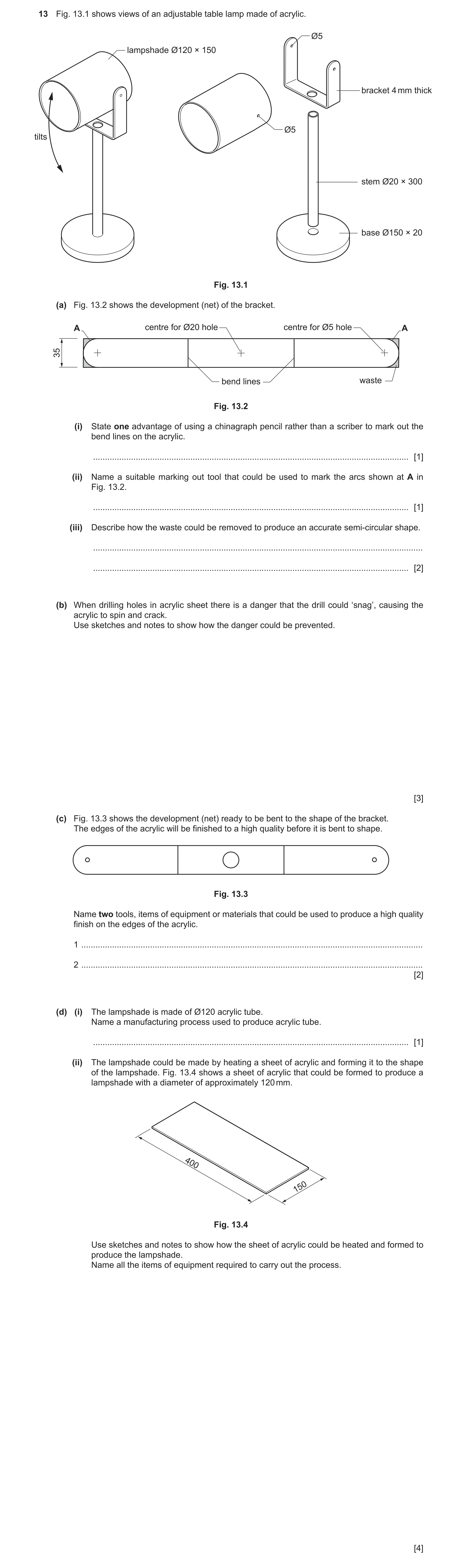 Question 370: Fig. 13.1 shows views of an adjustable table lamp made of acrylic. Ø5 lampshade Ø120 × 150 bracket 4 mm thick Ø5 tilts stem Ø20 × 300 base …