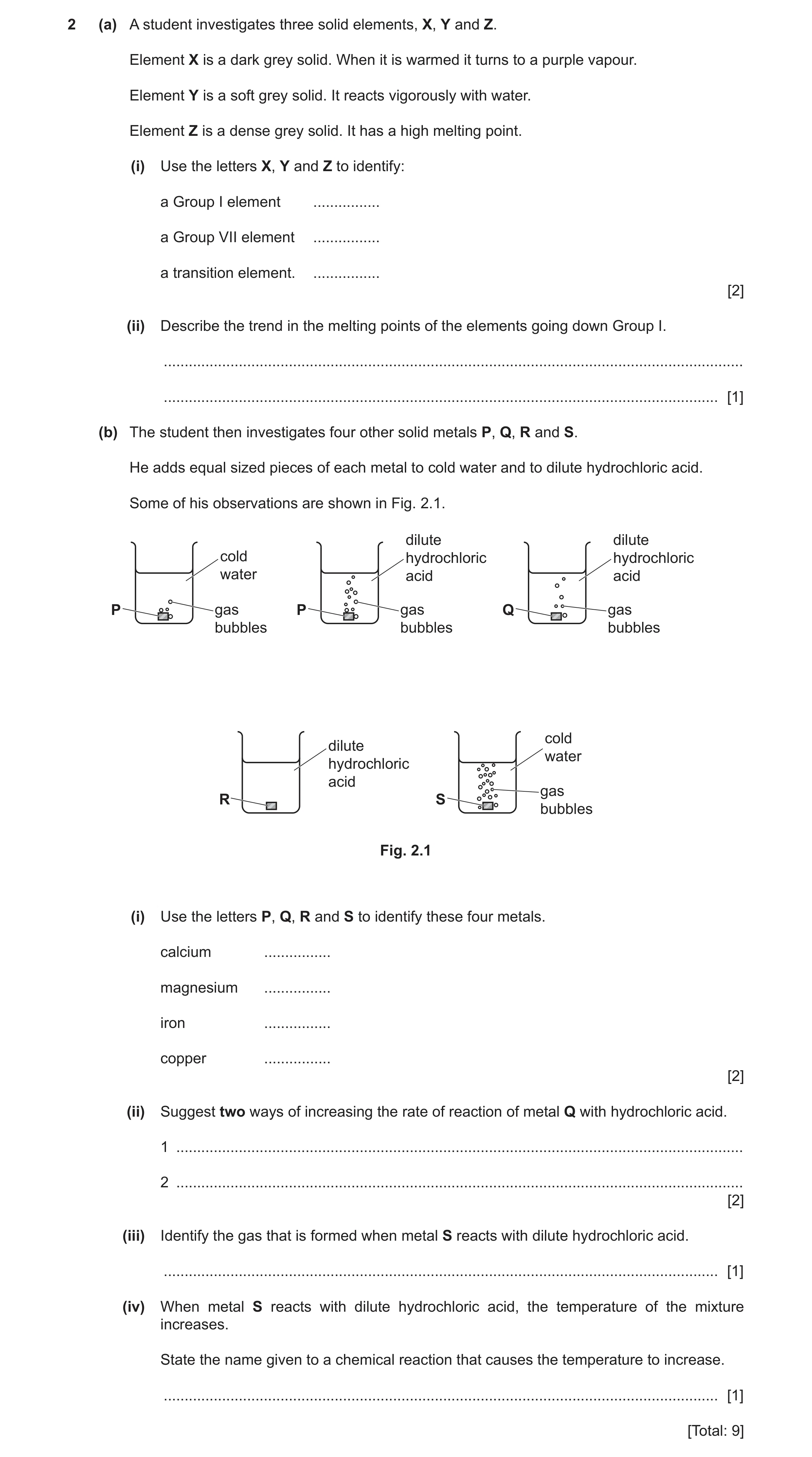 Question 10: (a) A student investigates three solid elements, X, Y and Z. Element X is a dark grey solid. When it is warmed it turns to a purple vapour.…