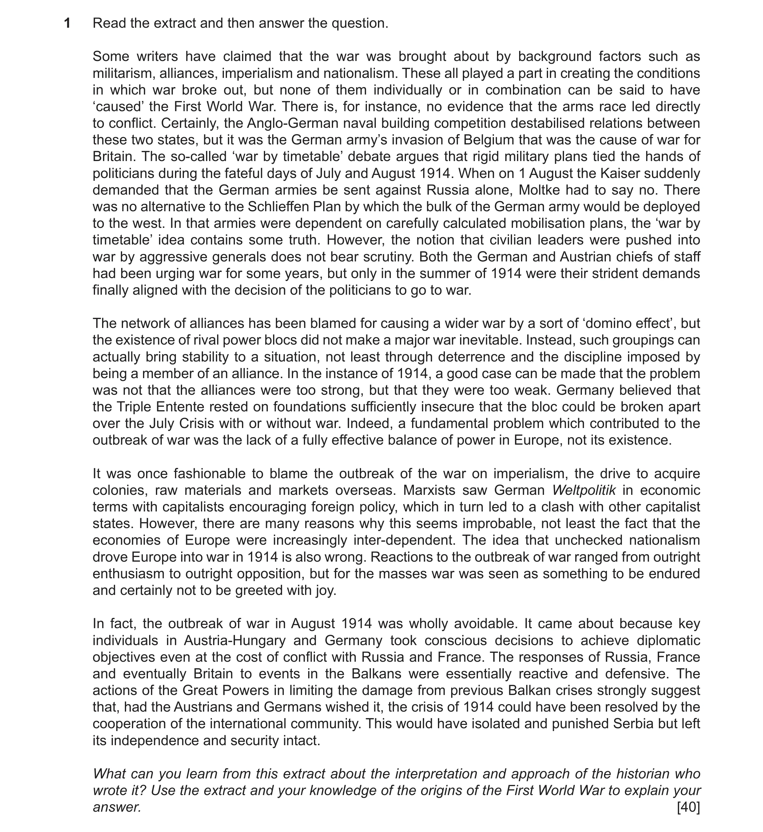 Question 61: Read the extract and then answer the question. Some writers have claimed that the war was brought about by background factors such as milit…