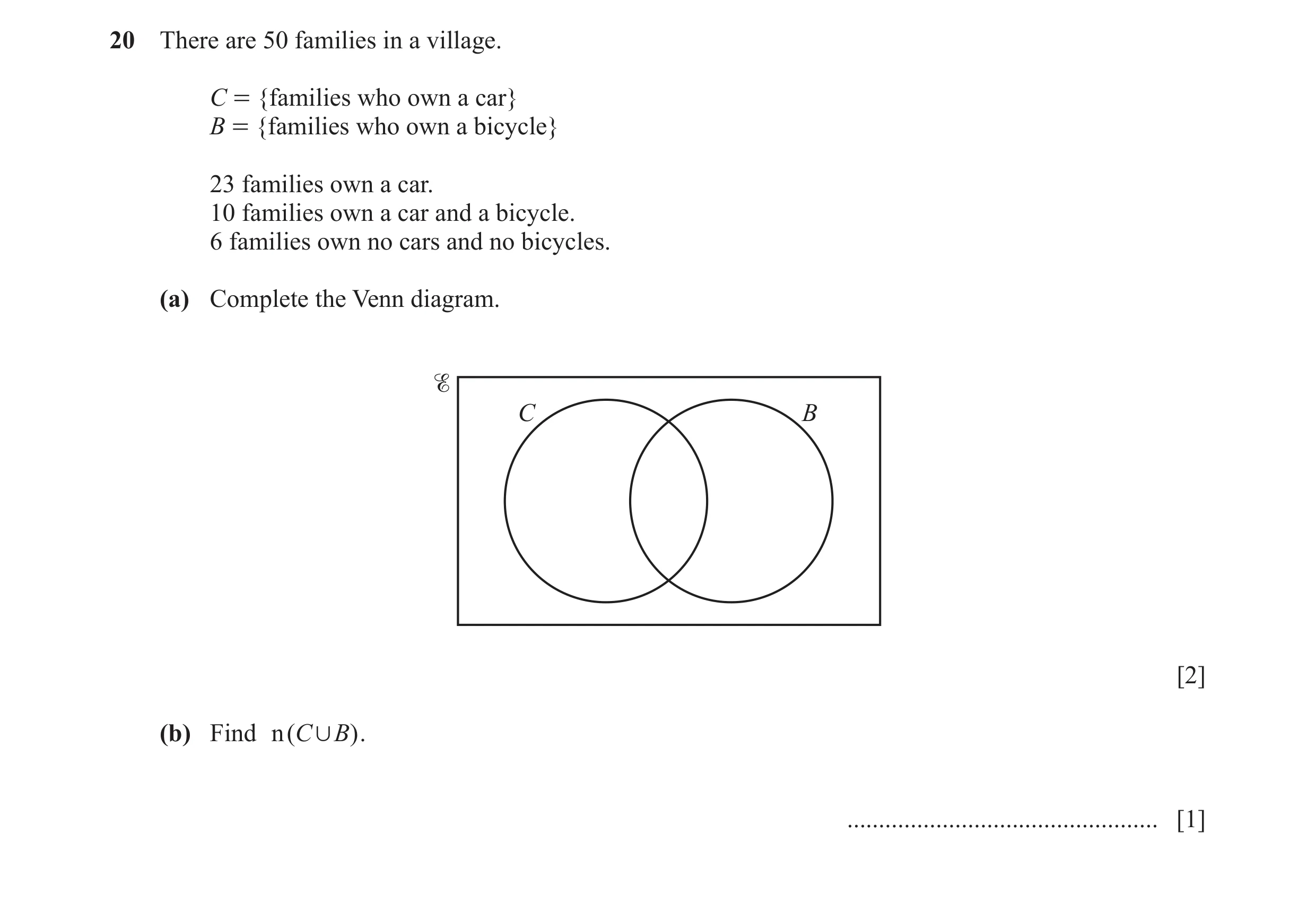 Question 3: There are 50 families in a village. C = {families who own a car} B = {families who own a bicycle} 23 families own a car. 10 families own a …