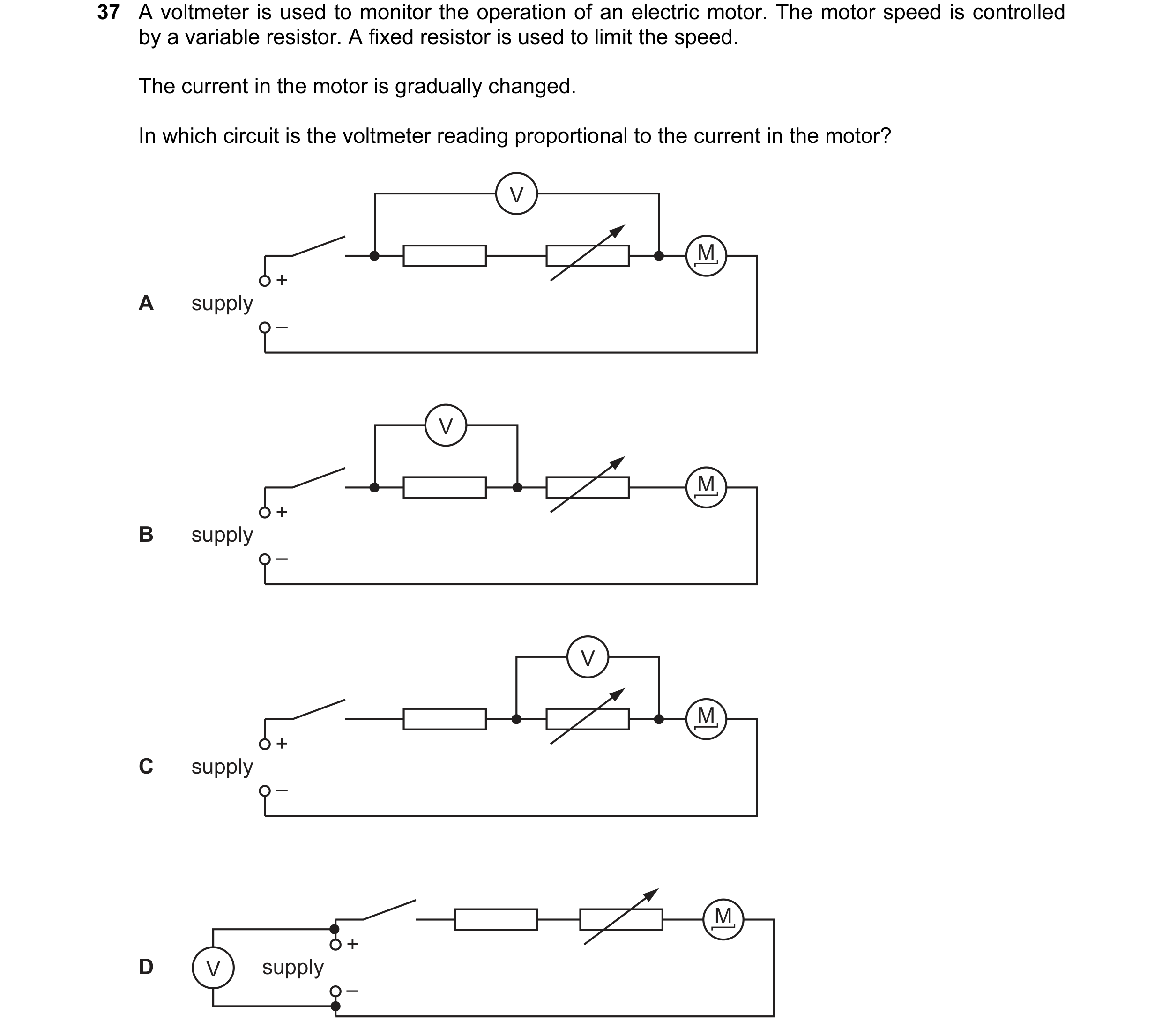 Question 108: A voltmeter is used to monitor the operation of an electric motor. The motor speed is controlled by a variable resistor. A fixed resistor i…