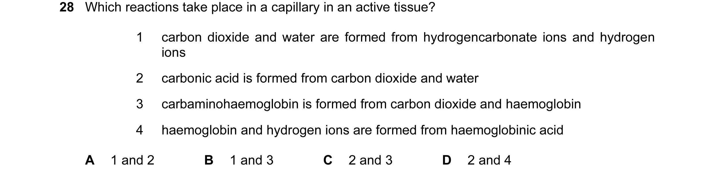 Question 62: Which reactions take place in a capillary in an active tissue? 1 carbon dioxide and water are formed from hydrogencarbonate ions and hydrog…