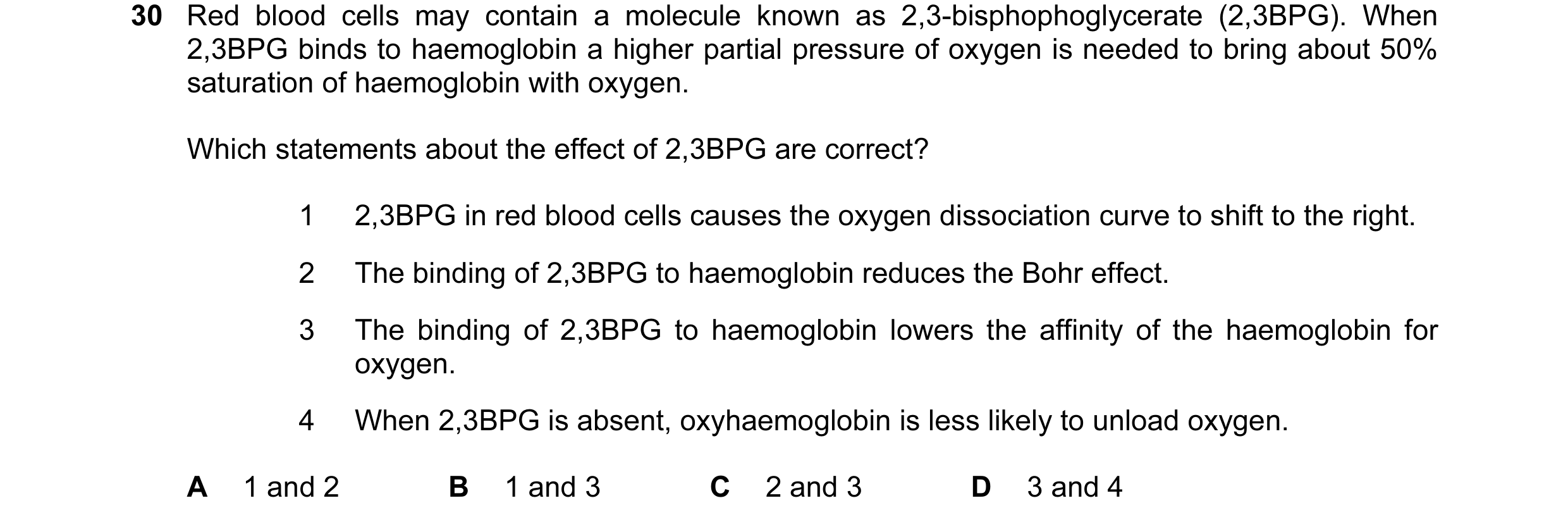 Question 63: Red blood cells may contain a molecule known as 2,3-bisphophoglycerate (2,3BPG). When 2,3BPG binds to haemoglobin a higher partial pressure…