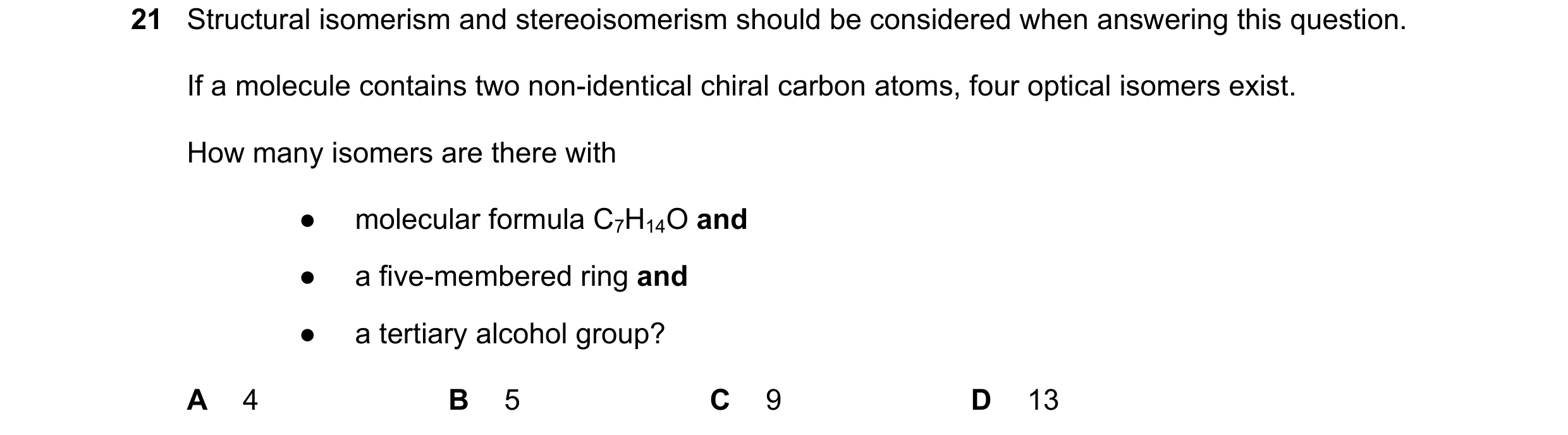 Question 98: Structural isomerism and stereoisomerism should be considered when answering this question. If a molecule contains two non-identical chiral…