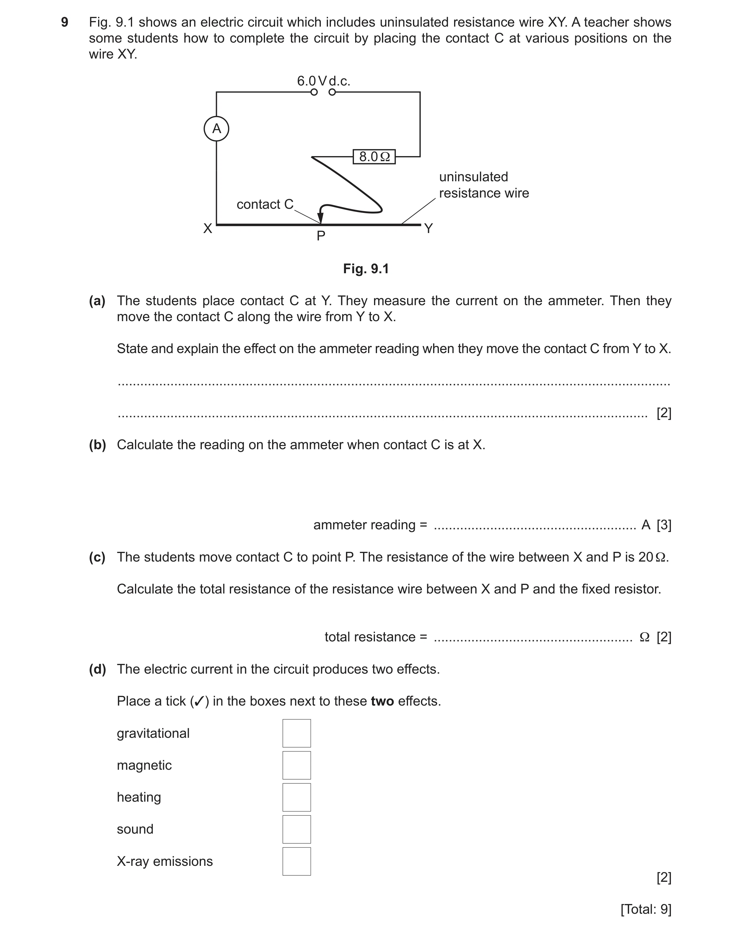 Question 38: Fig. 9.1 shows an electric circuit which includes uninsulated resistance wire XY. A teacher shows some students how to complete the circuit…
