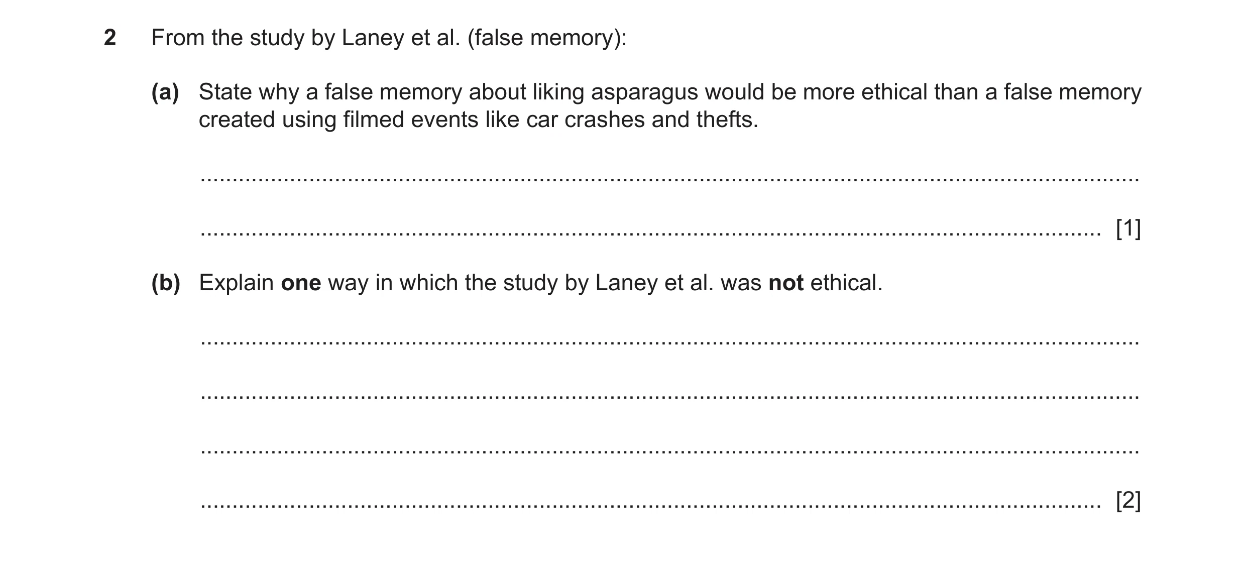 Question 166: From the study by Laney et al. (false memory): (a) State why a false memory about liking asparagus would be more ethical than a false memor…