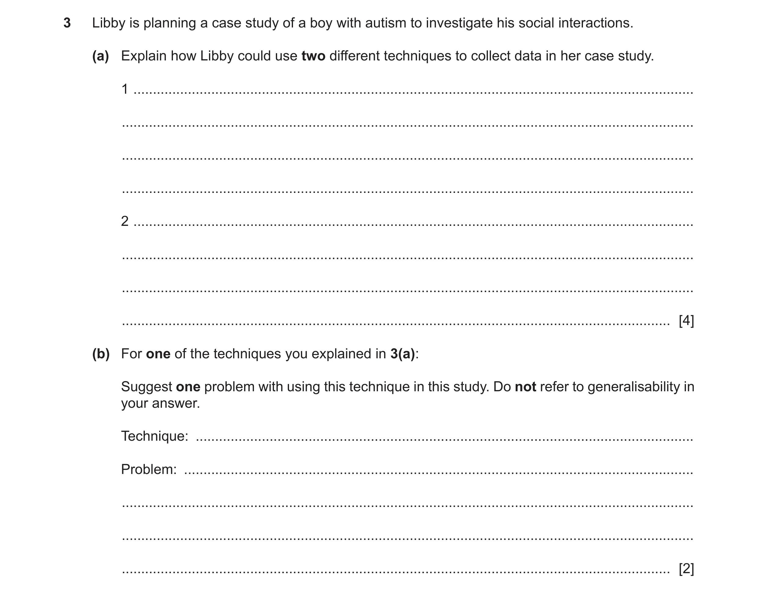 Question 167: Libby is planning a case study of a boy with autism to investigate his social interactions. (a) Explain how Libby could use two different t…