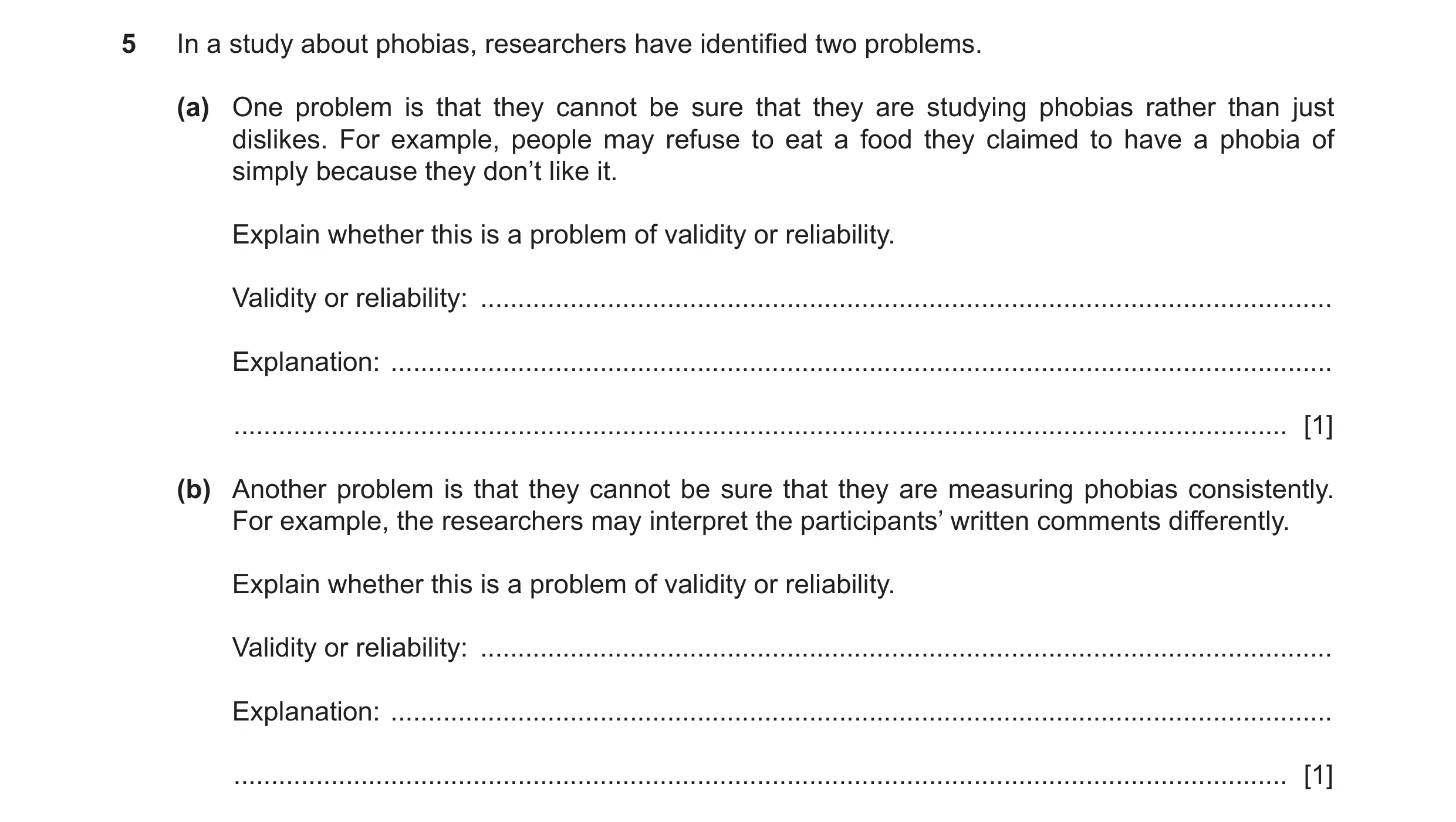 Question 12: In a study about phobias, researchers have identified two problems. (a) One problem is that they cannot be sure that they are studying phob…
