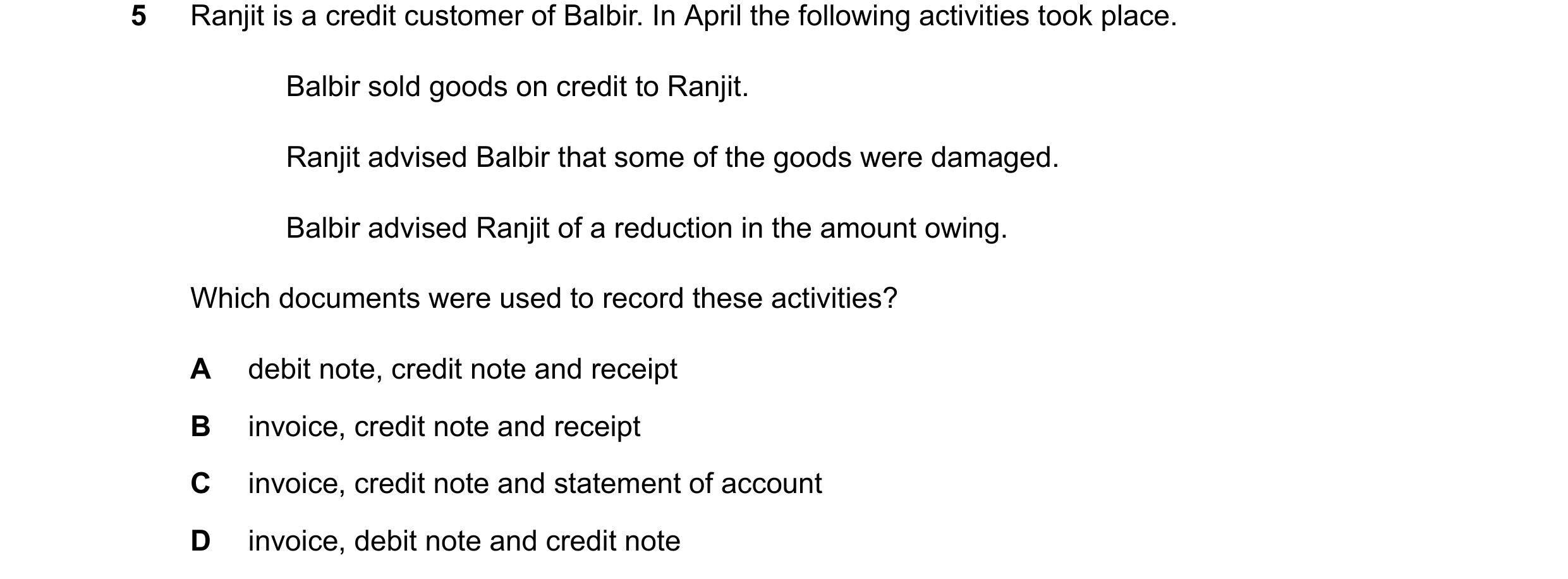 Question 16: Ranjit is a credit customer of Balbir. In April the following activities took place. Balbir sold goods on credit to Ranjit. Ranjit advised …
