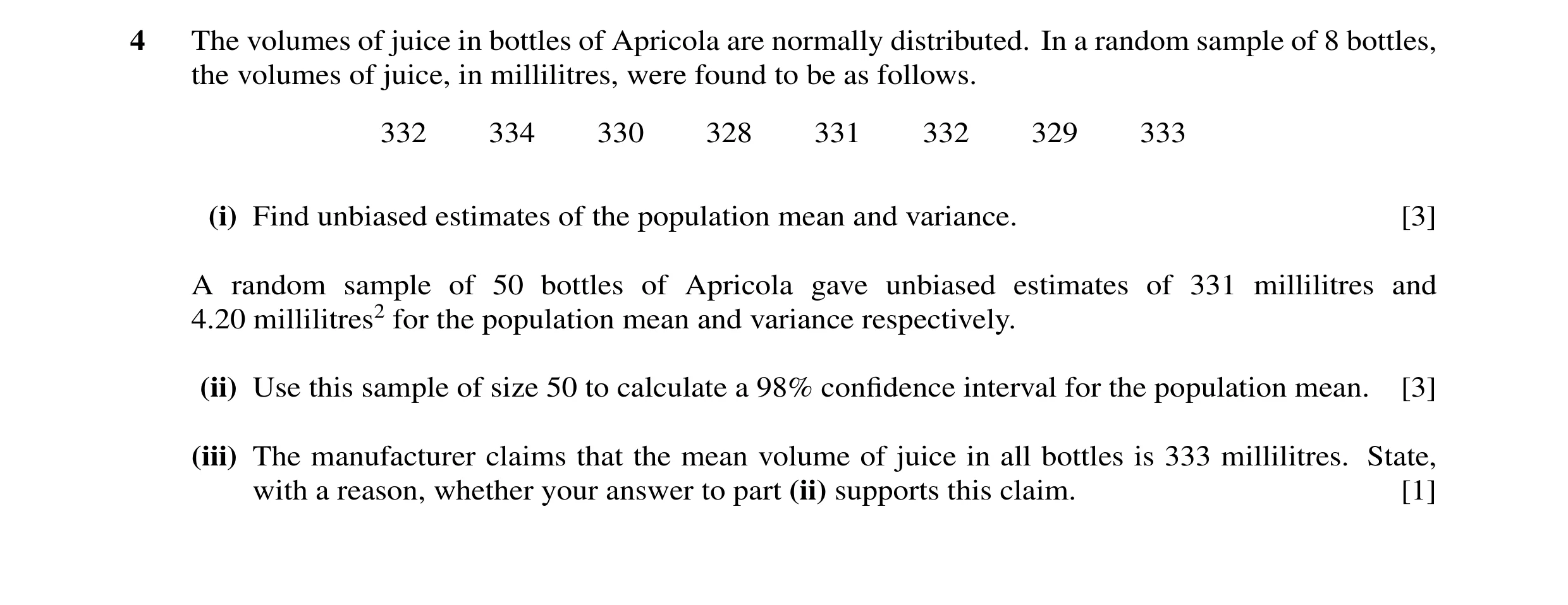 Question 5: The volumes of juice in bottles of Apricola are normally distributed. In a random sample of 8 bottles, the volumes of juice, in millilitres…