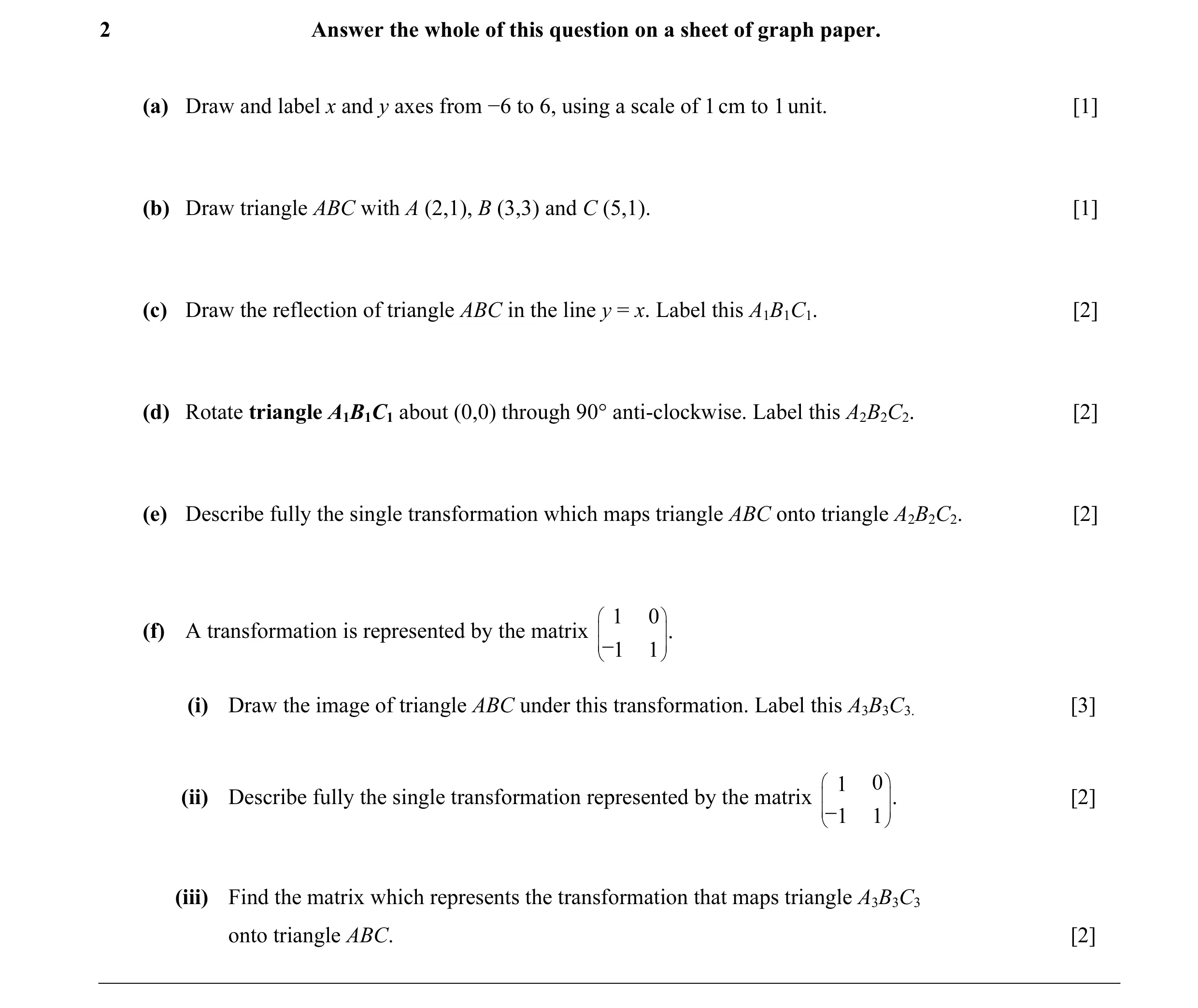 Question 3: Answer the whole of this question on a sheet of graph paper. (a) Draw and label x and y axes from −6 to 6, using a scale of 1 cm to 1 unit.…