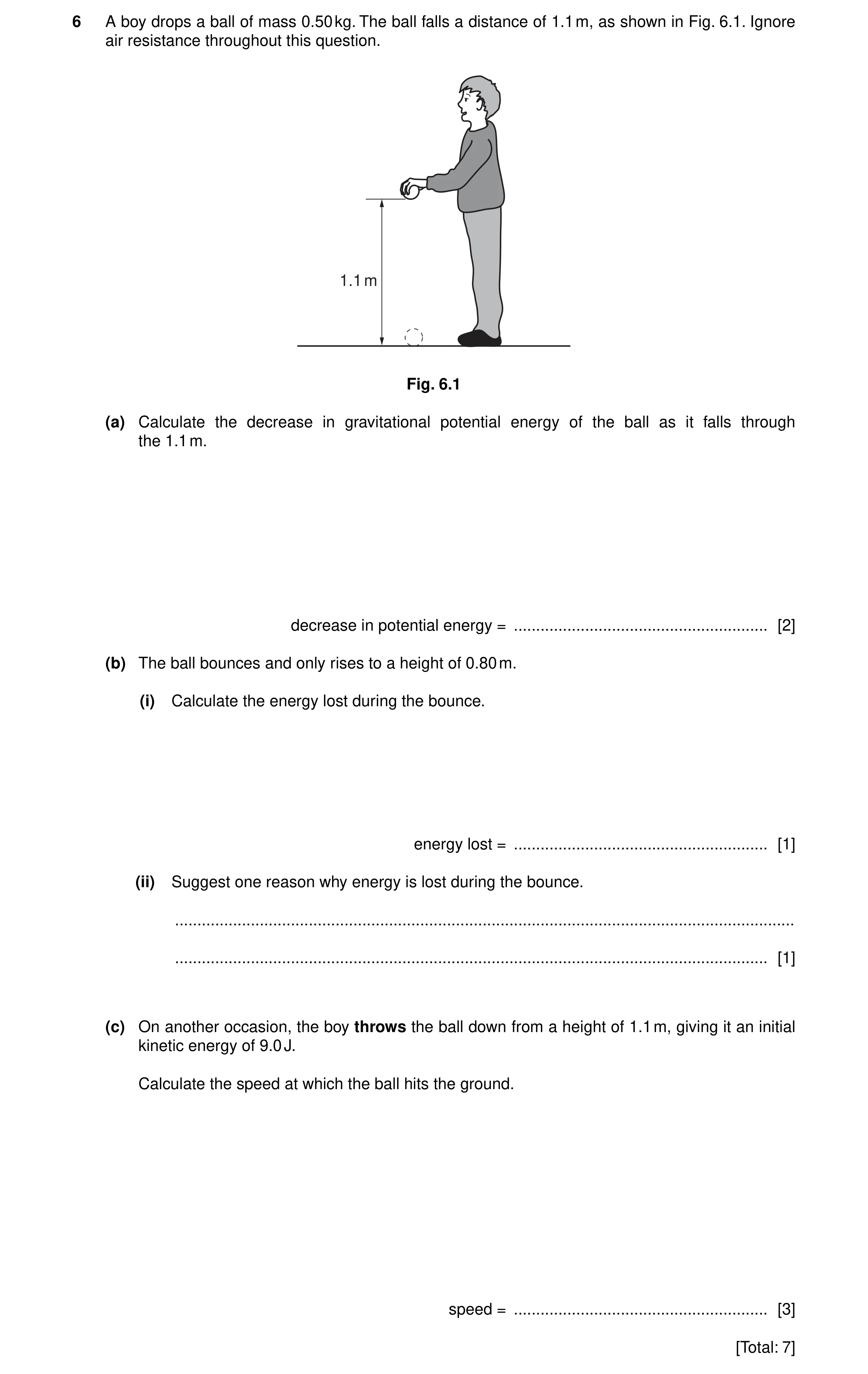 Question 24: A boy drops a ball of mass 0.50 kg. The ball falls a distance of 1.1 m, as shown in Fig. 6.1. Ignore air resistance throughout this questio…
