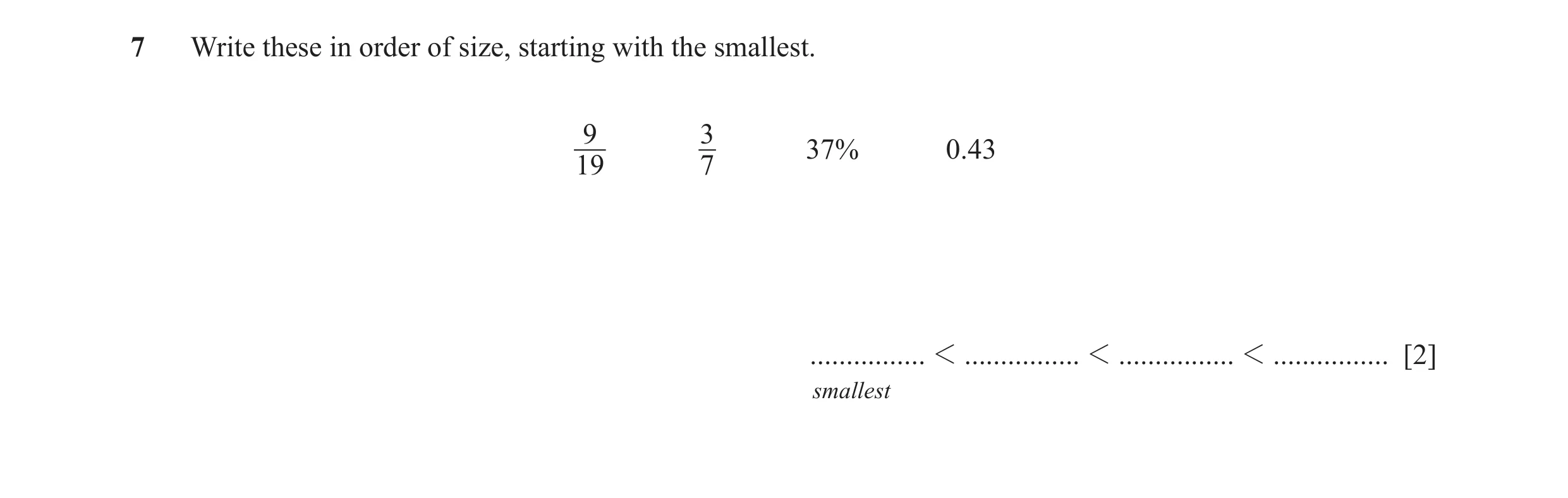 Question 31: Write these in order of size, starting with the smallest. 9 3 37% 0.43 19 7 ................ 1 ................ 1 ................ 1 ......…
