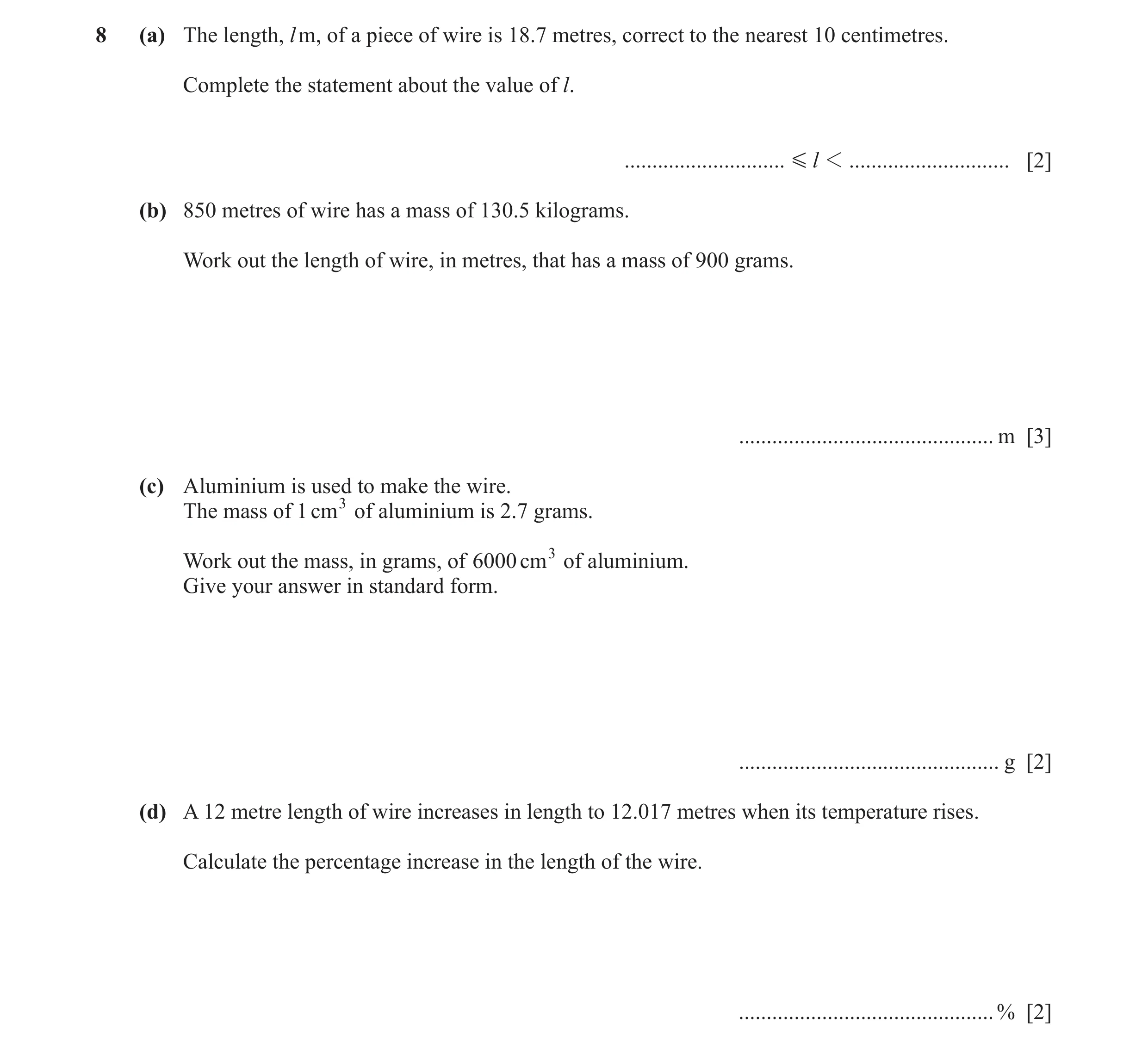 Question 30: (a) The length, l m, of a piece of wire is 18.7 metres, correct to the nearest 10 centimetres. Complete the statement about the value of l.…