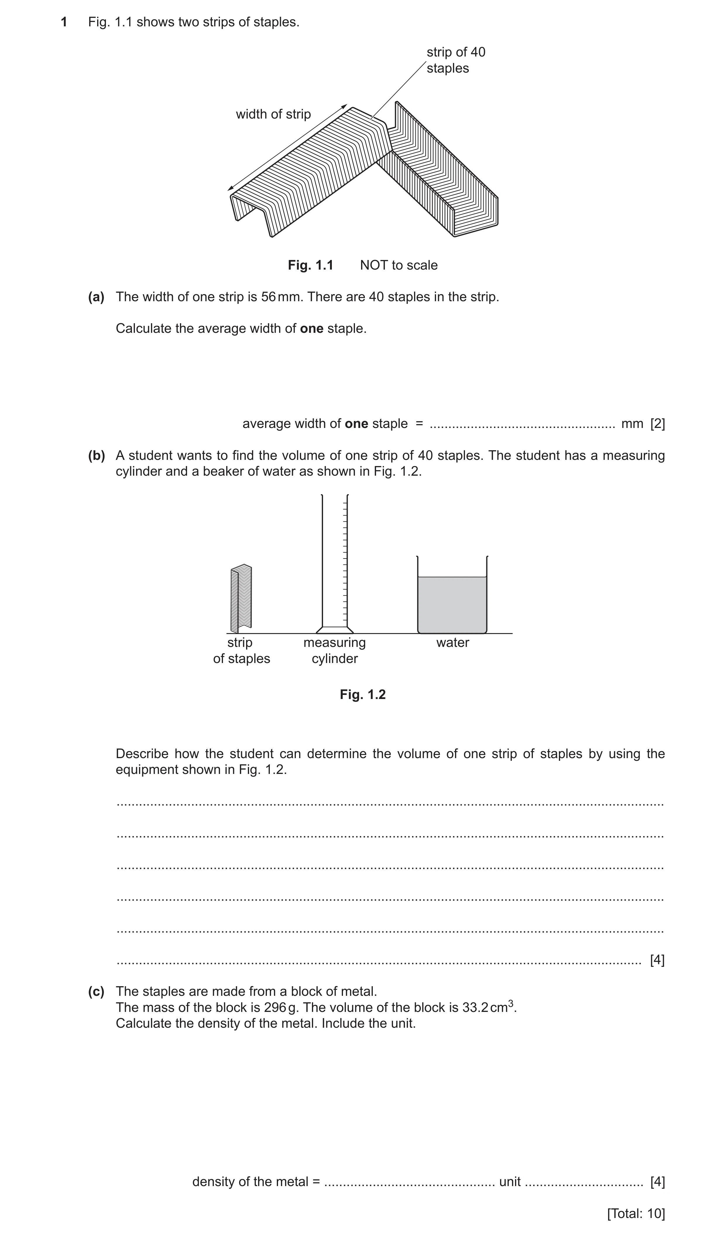 Question 26: Fig. 1.1 shows two strips of staples. strip of 40 staples width of strip Fig. 1.1 NOT to scale (a) The width of one strip is 56 mm. There a…