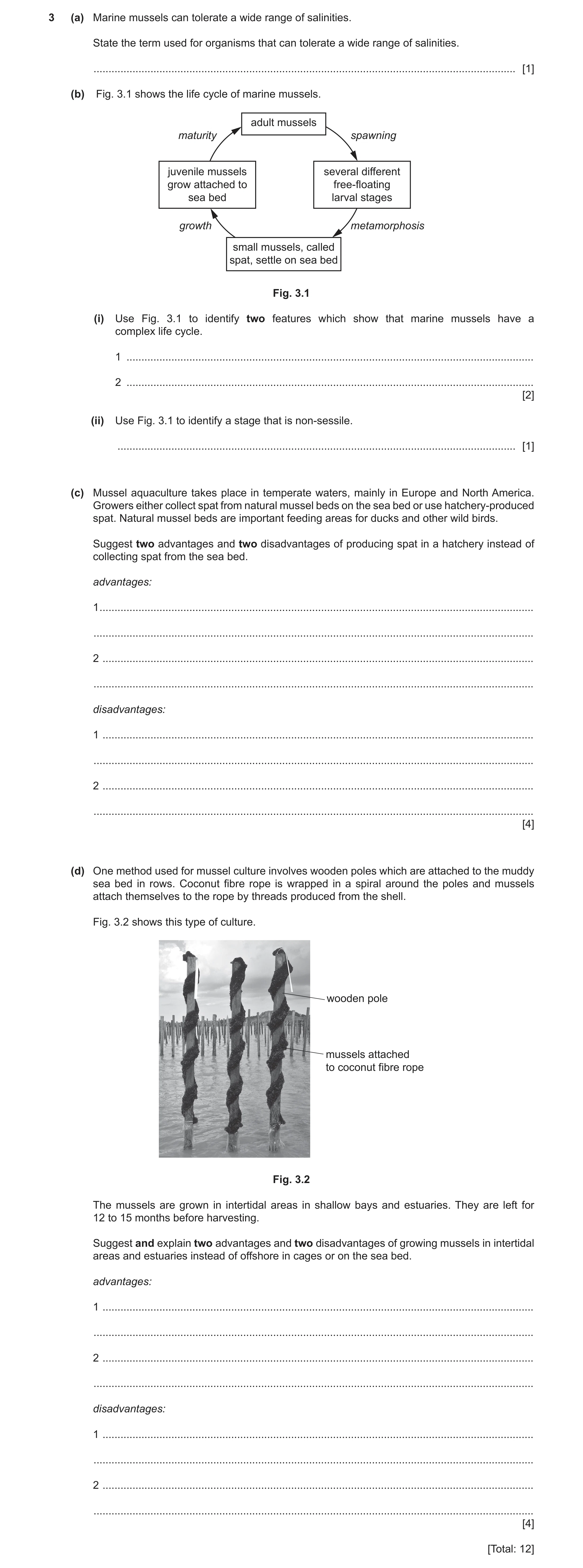 Question 5: (a) Marine mussels can tolerate a wide range of salinities. State the term used for organisms that can tolerate a wide range of salinities.…