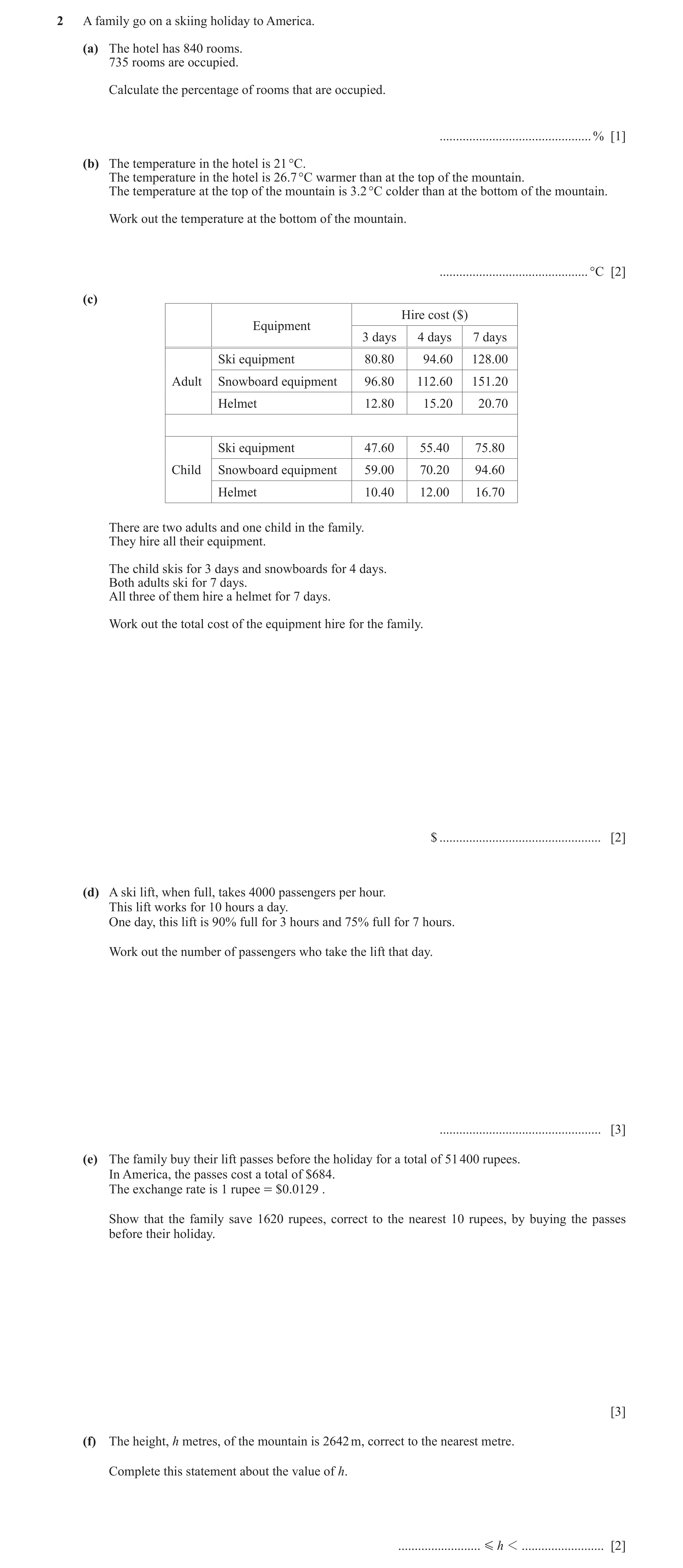 Question 22: A family go on a skiing holiday to America. (a) The hotel has 840 rooms. 735 rooms are occupied. Calculate the percentage of rooms that are…