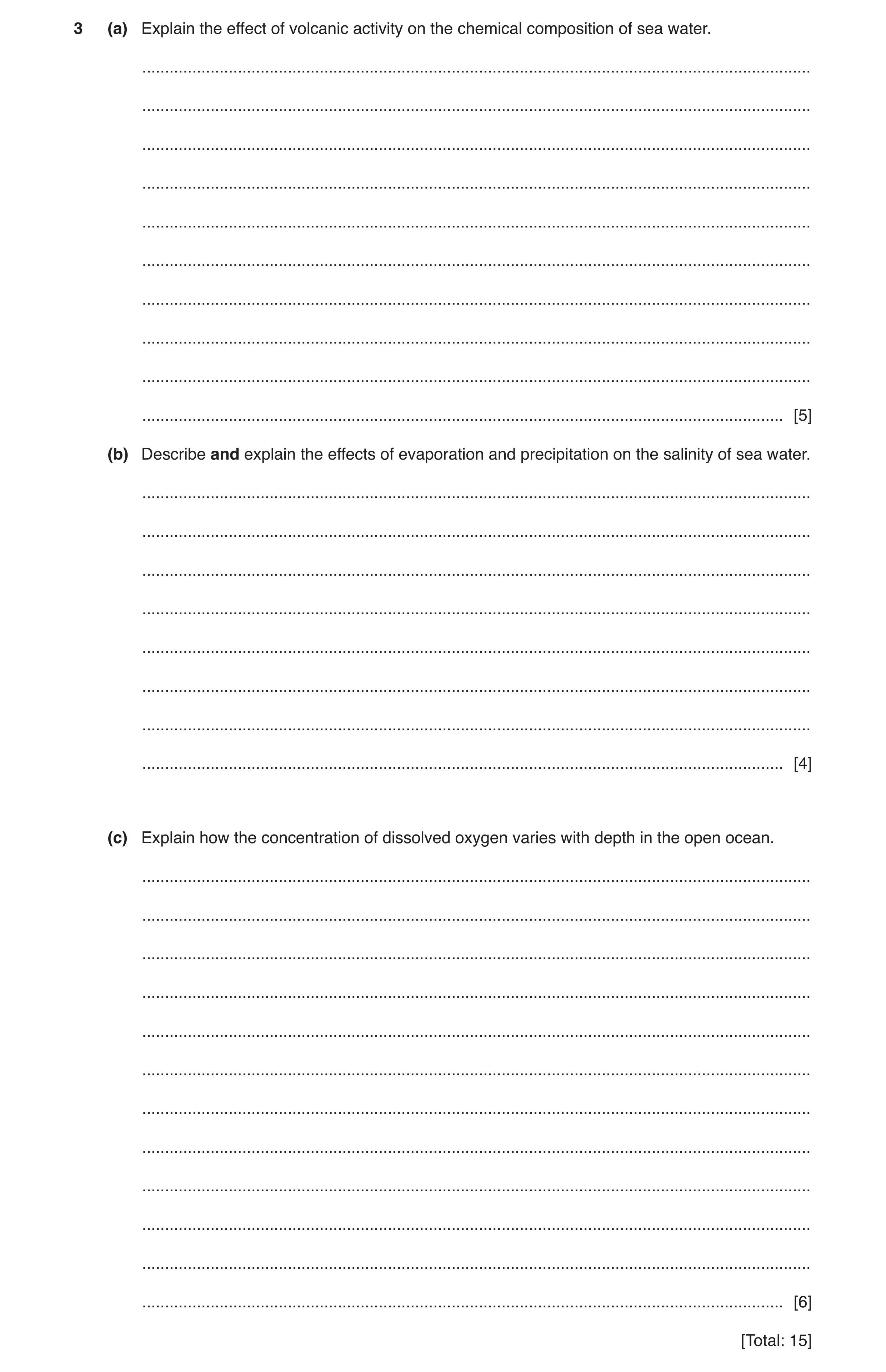 Question 7: (a) Explain the effect of volcanic activity on the chemical composition of sea water. .....................................................…