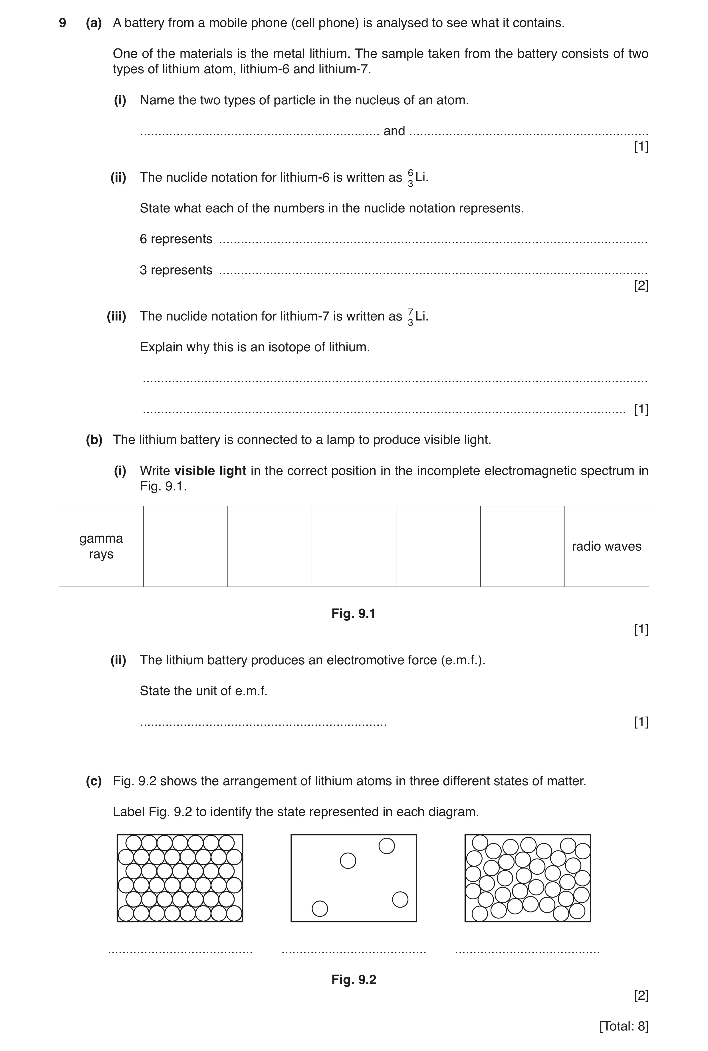 Question 16: (a) A battery from a mobile phone (cell phone) is analysed to see what it contains. One of the materials is the metal lithium. The sample t…