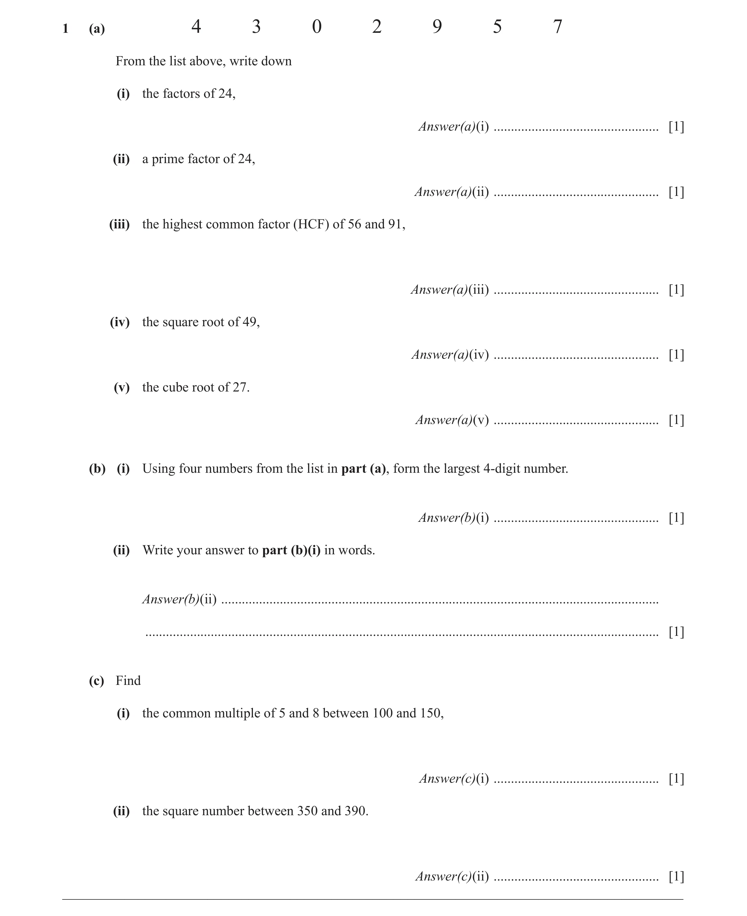 Question 32: (a) 4 3 0 2 9 5 7 From the list above, write down (i) the factors of 24, Answer(a)(i) ................................................ [1] …