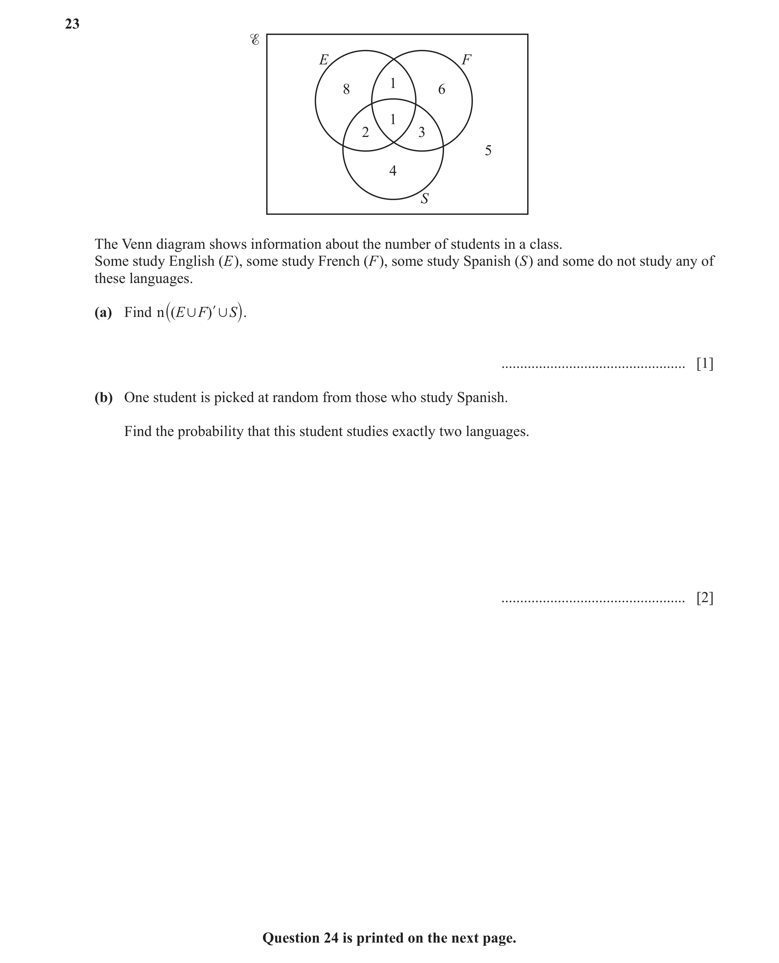 Question 13: E F 1 8 6 1 2 3 5 4 S The Venn diagram shows information about the number of students in a class. Some study English (E ), some study Frenc…