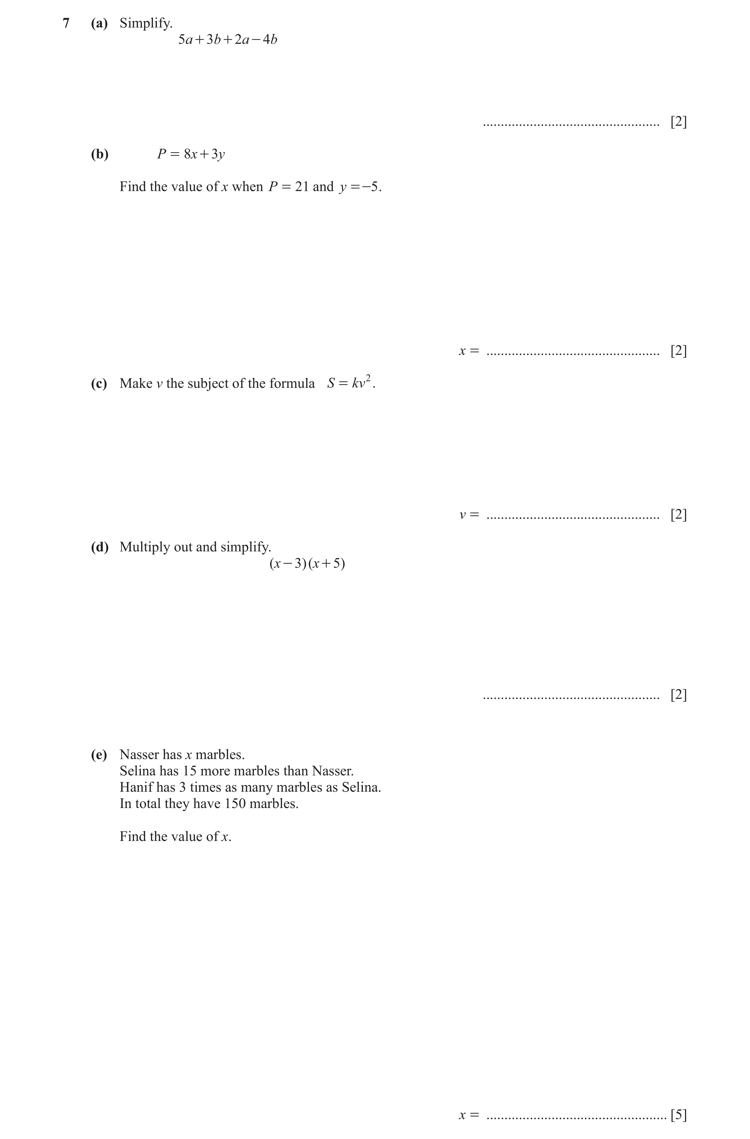 Question 53: (a) Simplify. 5a + 3b + 2a - 4b ................................................. [2] (b) P = 8x + 3y Find the value of x when P = 21 and y…
