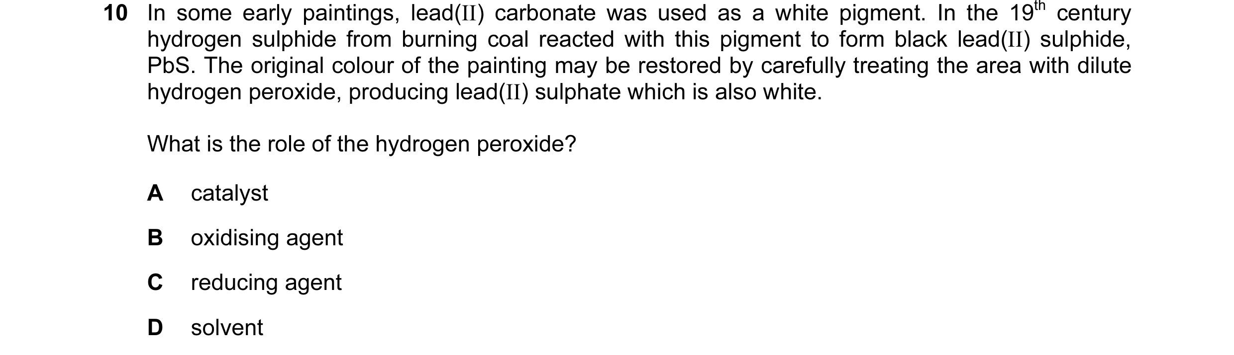 Question 7: In some early paintings, lead(II) carbonate was used as a white pigment. In the 19th century hydrogen sulphide from burning coal reacted wi…