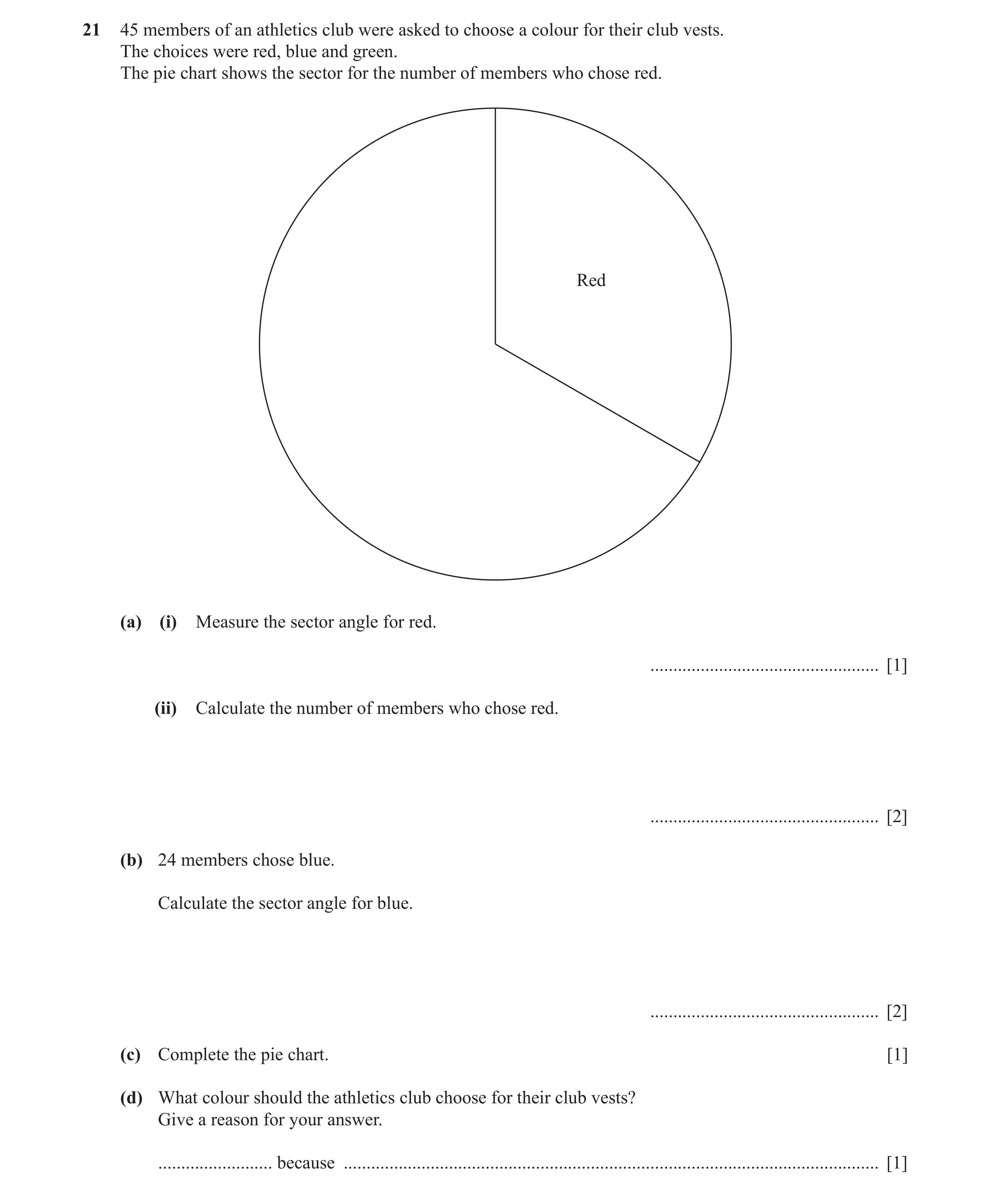 Question 10: 45 members of an athletics club were asked to choose a colour for their club vests. The choices were red, blue and green. The pie chart sho…