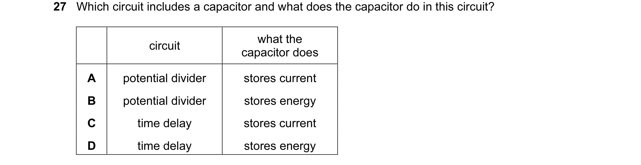 Question 70: Which circuit includes a capacitor and what does the capacitor do in this circuit? what the circuit capacitor does A potential divider stor…