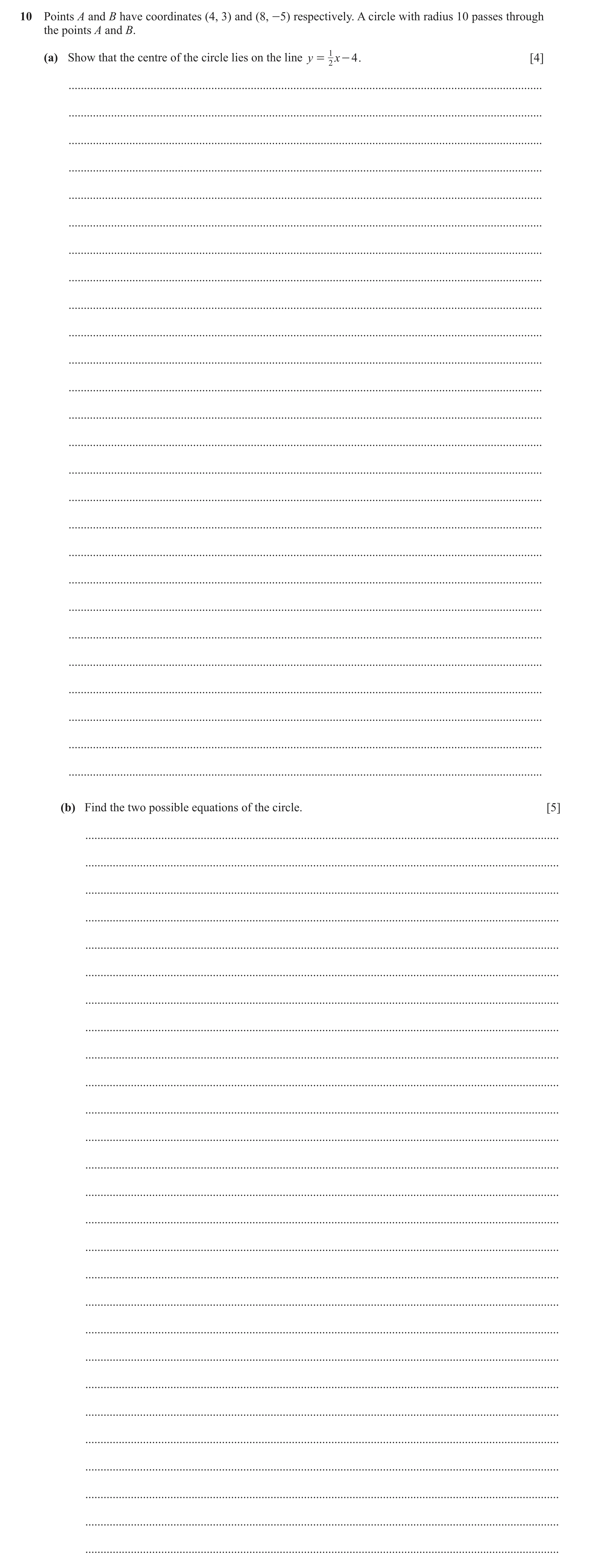 Question 111: Points A and B have coordinates (4, 3) and (8, -5) respectively. A circle with radius 10 passes through the points A and B. (a) Show that t…