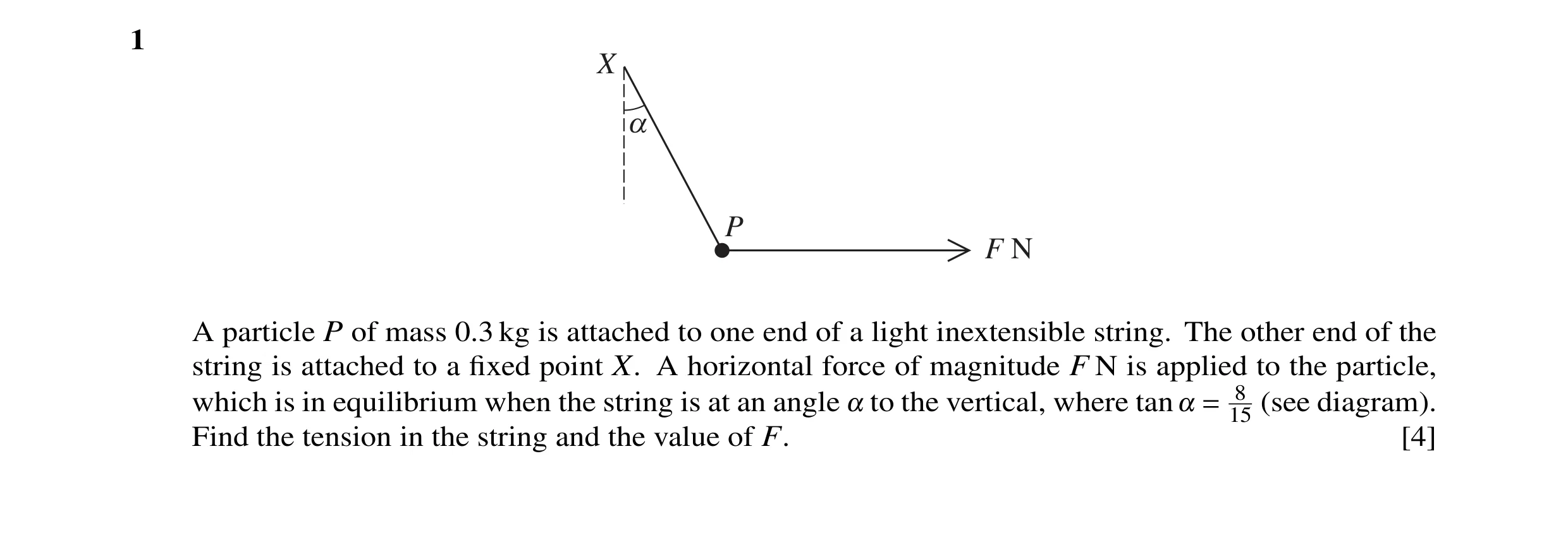 Question 64: X a P F N A particle P of mass 0.3 kg is attached to one end of a light inextensible string. The other end of the string is attached to a ﬁ…