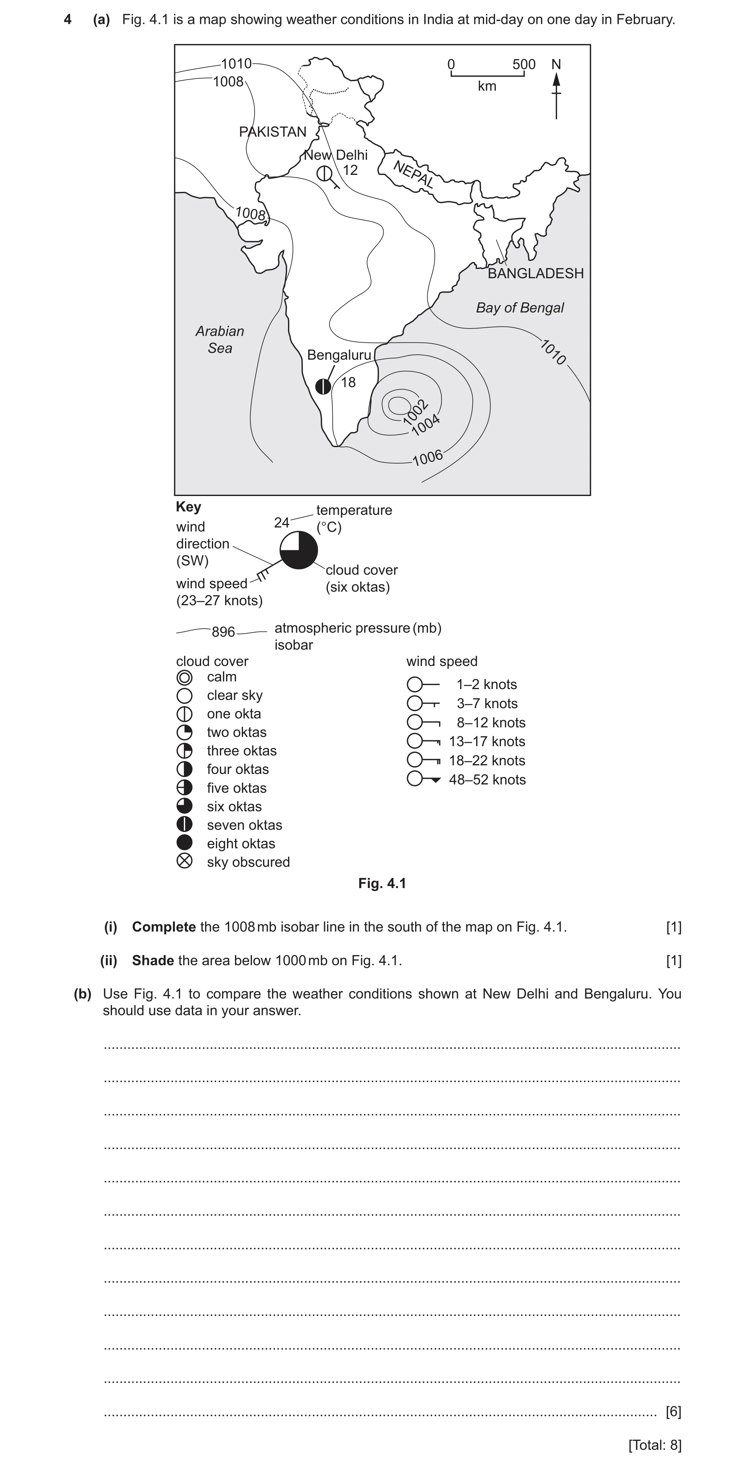 Question 25: (a) Fig. 4.1 is a map showing weather conditions in India at mid-day on one day in February. 1010 0 500 N 1008 km PAKISTAN New Delhi 12 NEP…