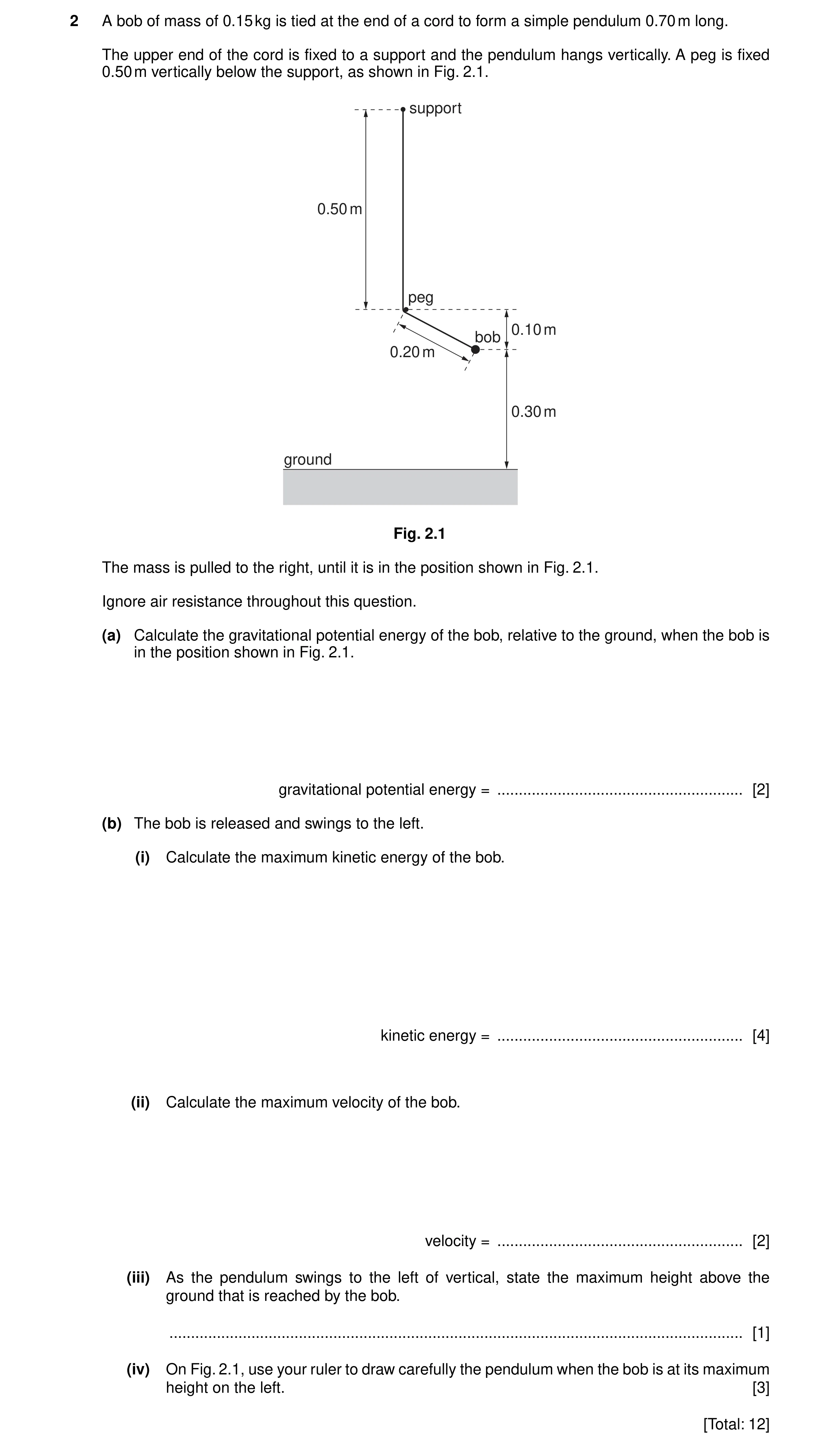 Question 22: A bob of mass of 0.15 kg is tied at the end of a cord to form a simple pendulum 0.70 m long. The upper end of the cord is fixed to a suppor…
